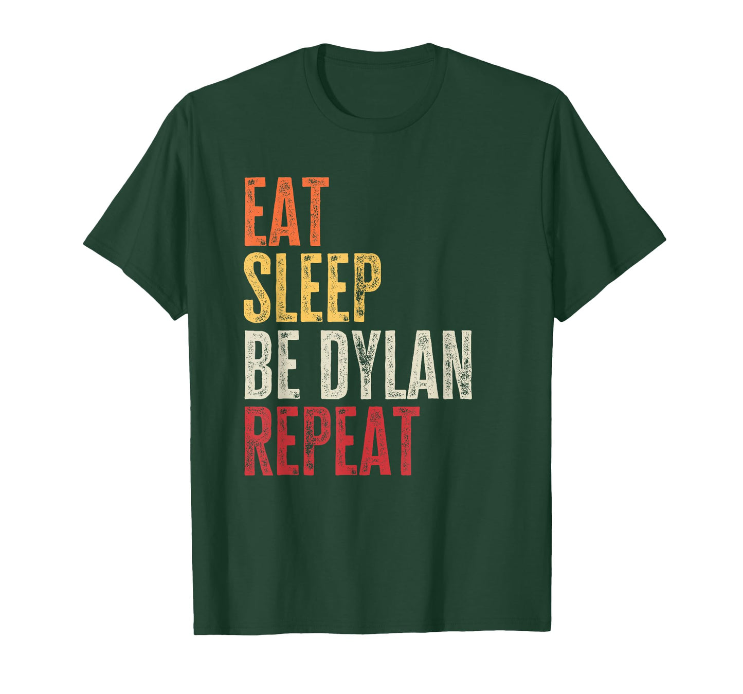 Personalized Name Funny Retro Eat Sleep Be Dylan T-Shirt
