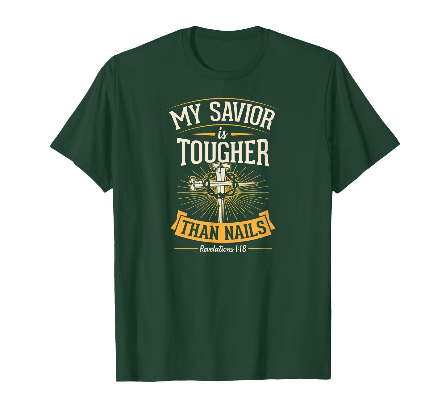My Savior Is Tougher Than Nails Revelations 1 18 T-Shirt