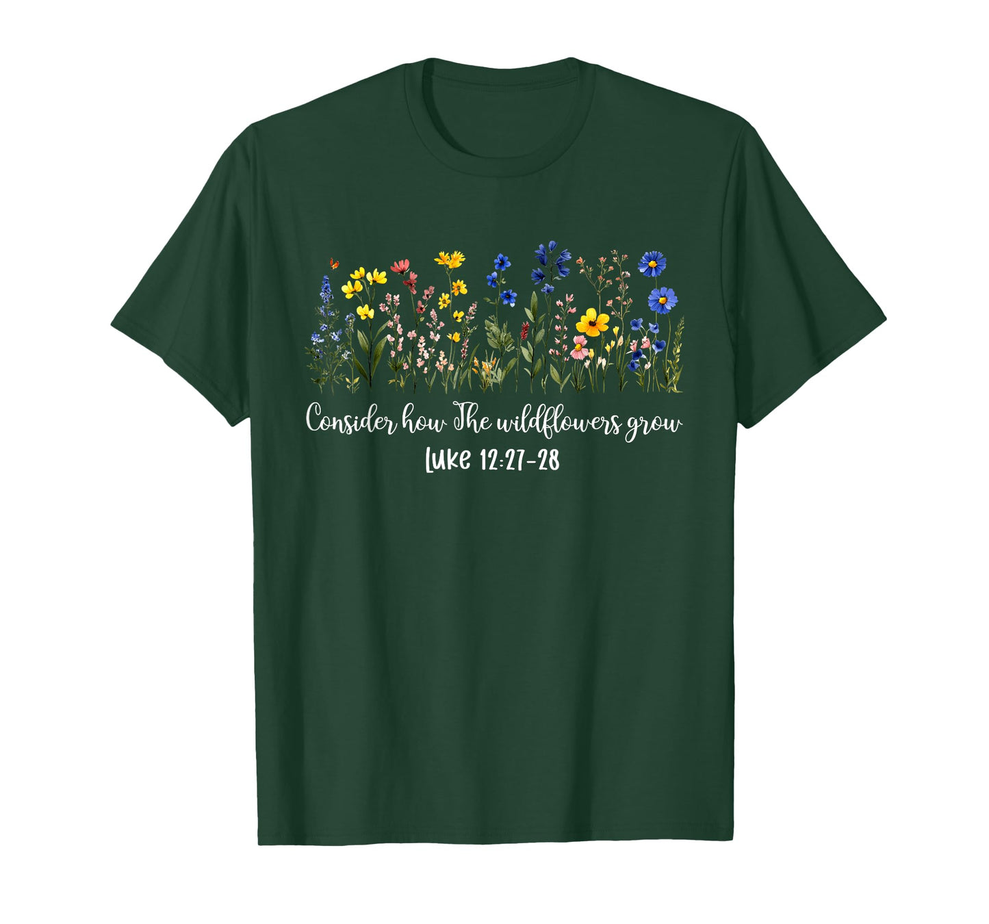 Consider How The Wildflowers Grow Inspirational Bible Verse T-Shirt