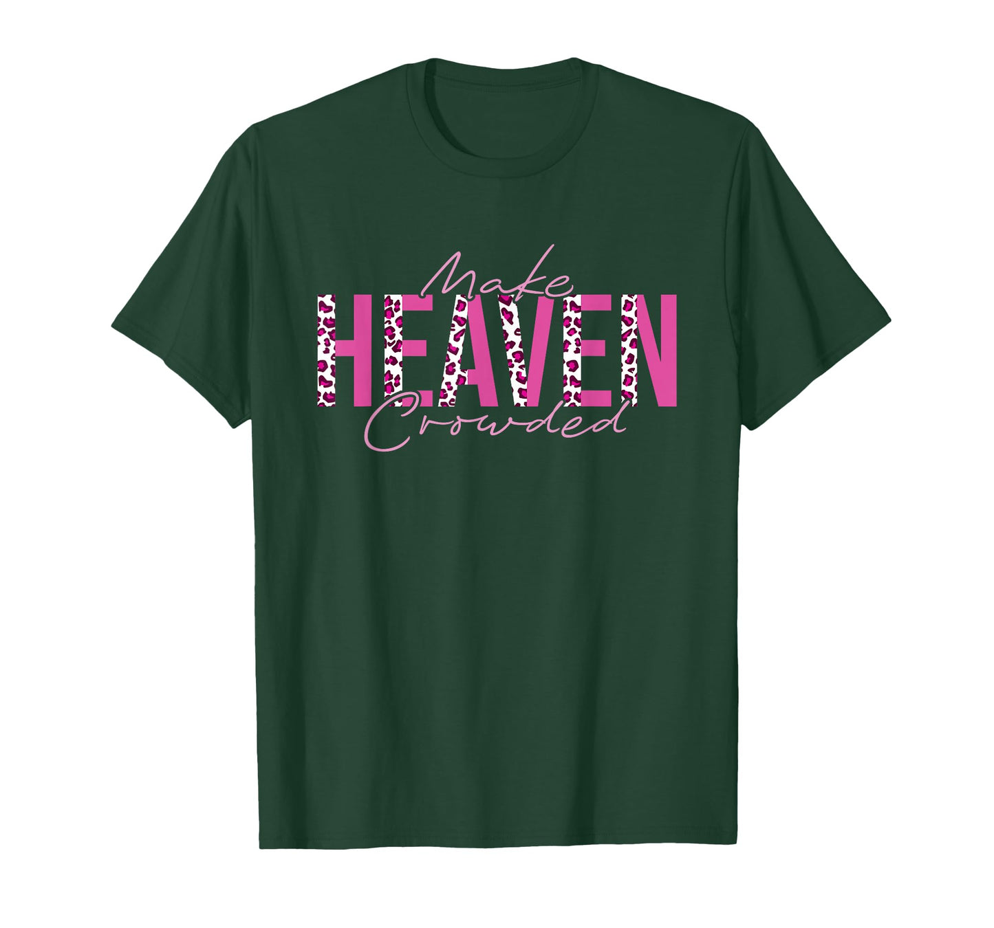 Make Heaven Crowded T-Shirt