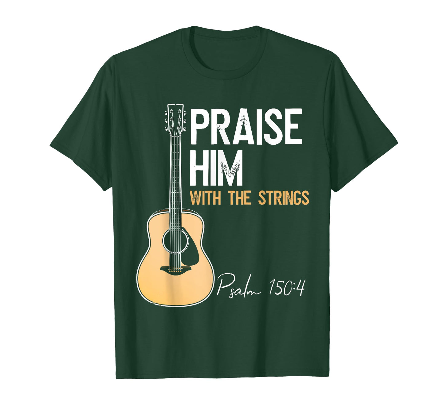 Praise Him With Strings Christian Guitar Psalm 150:4 T-Shirt