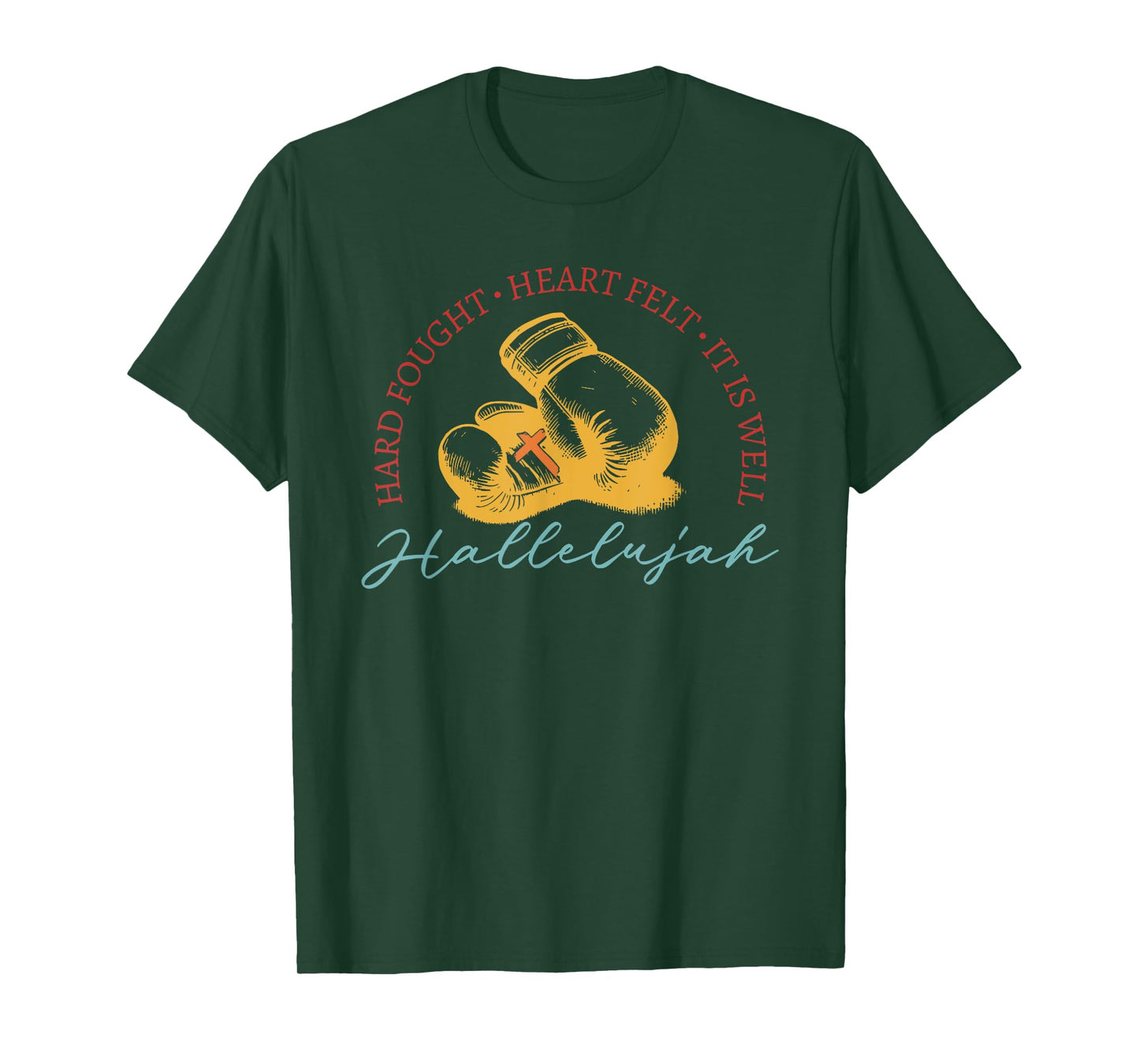 Hard Fought, Heart Felt, It Is Well Hallelujah Boxing T-Shirt