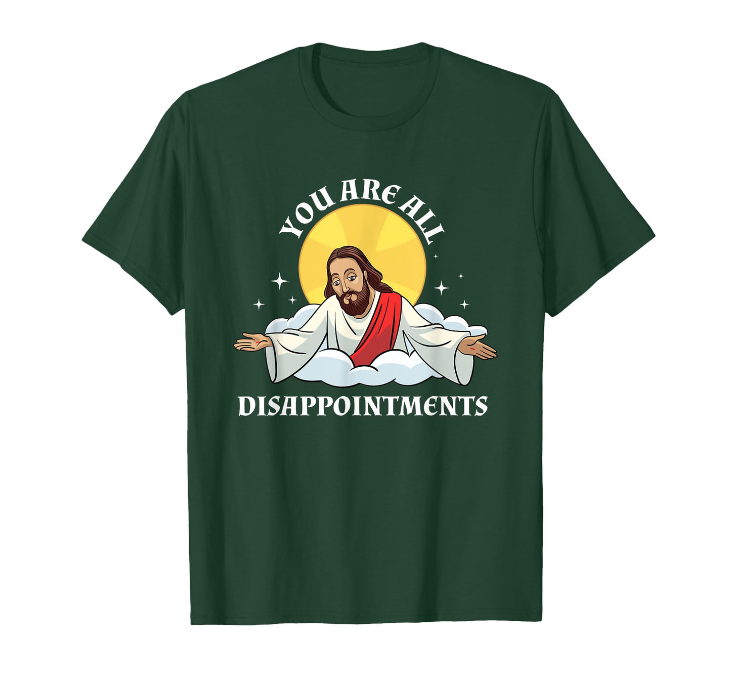 Jesus Christ Meme You Are All Disappointments Christian T-Shirt