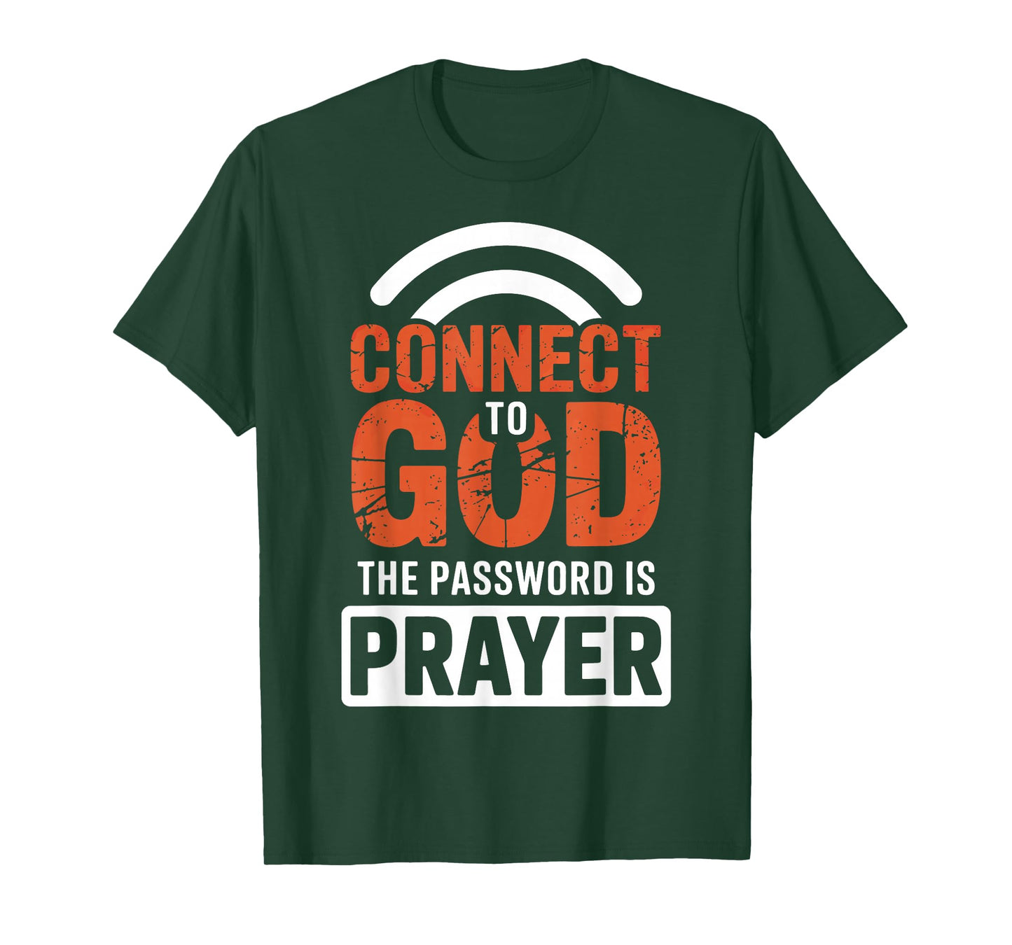 Connect To God The Password Is Prayer T-Shirt