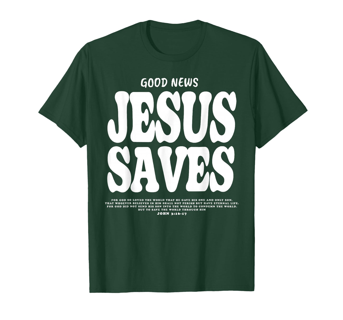 Good News Jesus Saves John 3:16 17 Bible Verse T-Shirt