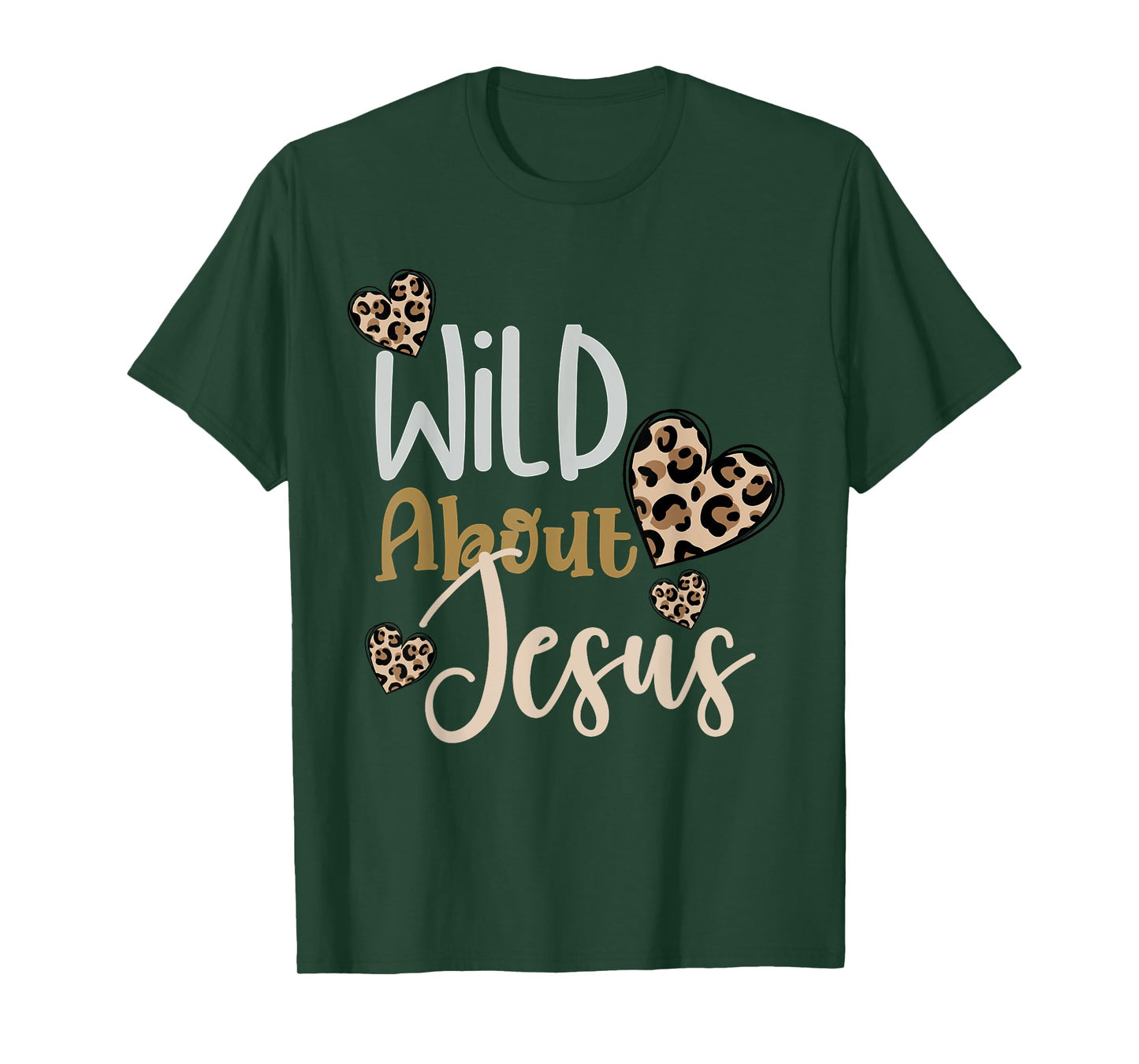 Wild About Jesus Christ Christian Faith God Leopard Hearts T-Shirt