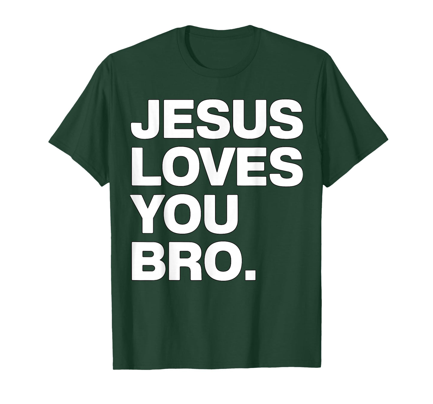 Jesus Loves You Bro Christian Faith T-Shirt
