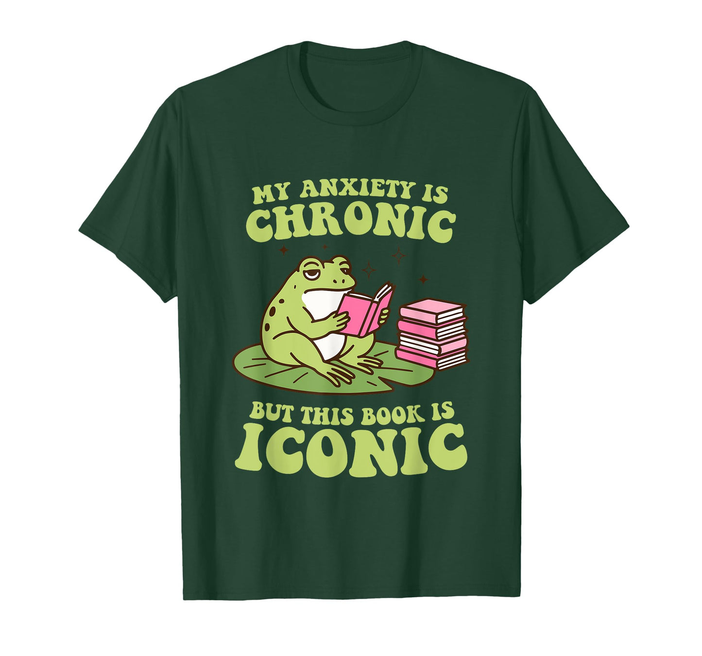 My Anxiety Is Chronic But This Book Is Iconic Funny Frog T-Shirt
