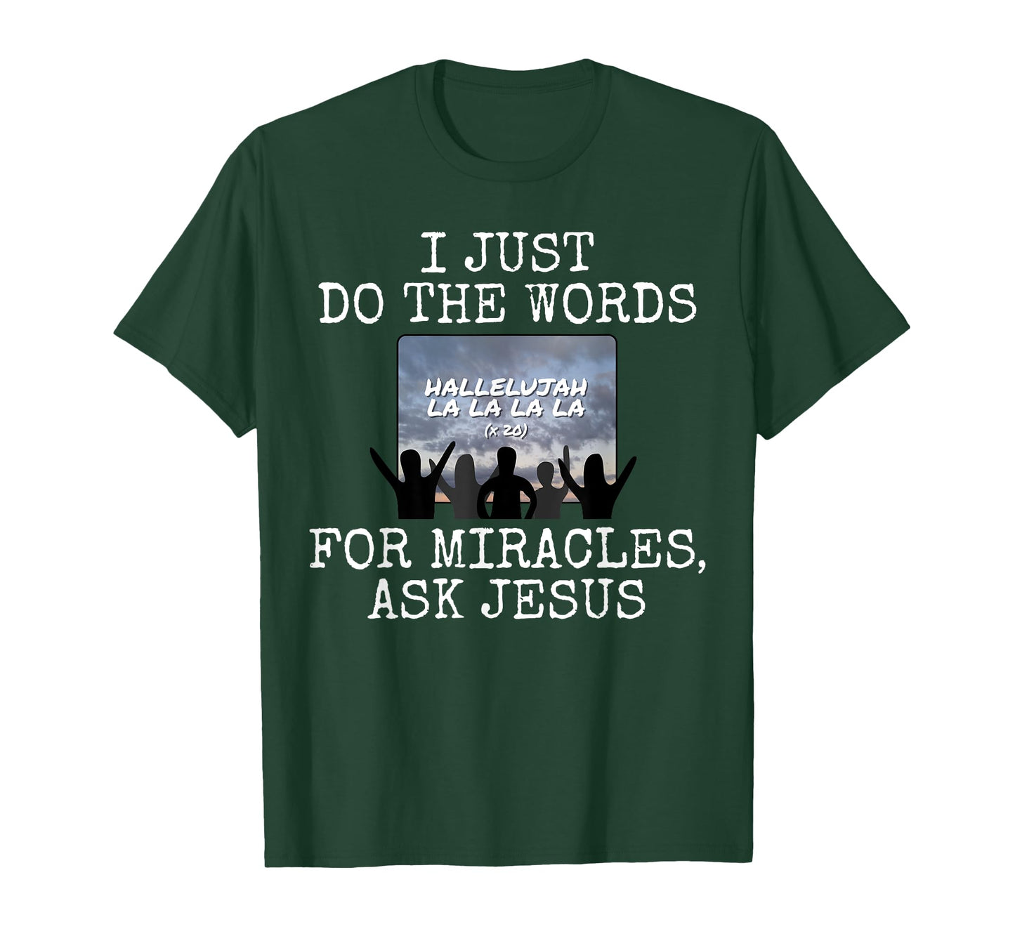 I Just Do The Words, For Miracles Ask Jesus, Church Media T-Shirt