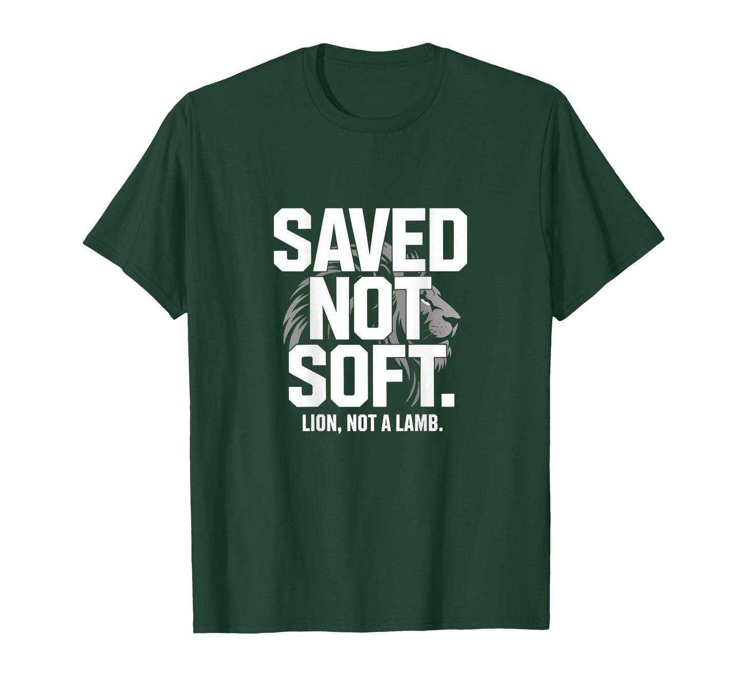 Saved Not Soft Lion Not A Lamb Christian Bold Backprint T-Shirt