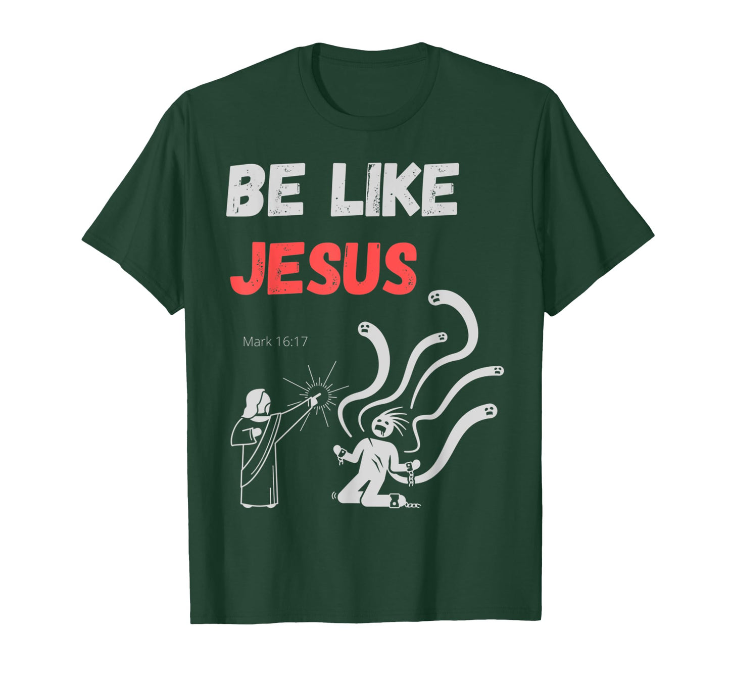 Funny Be Like Jesus, Cast Out Demons Bible Verse T-Shirt