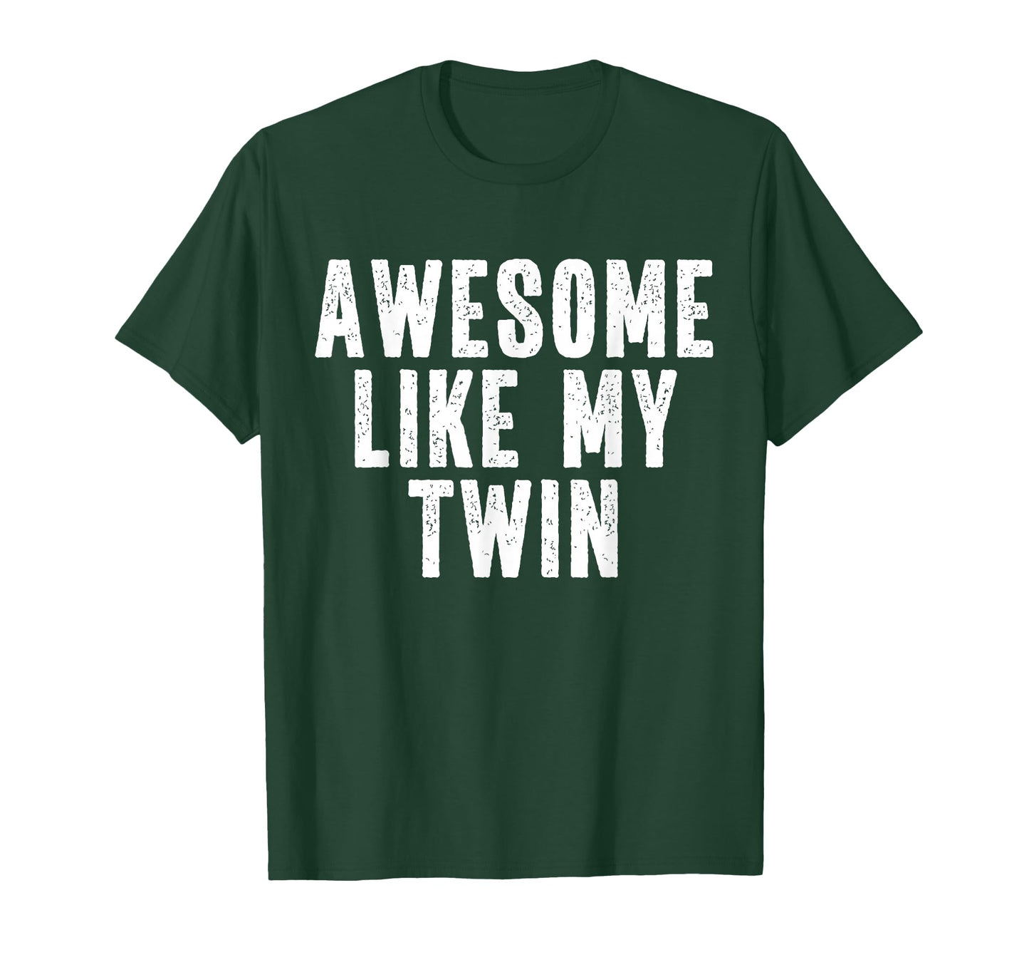 Awesome Like My Twin Quote Funny Twin Siblings T-Shirt
