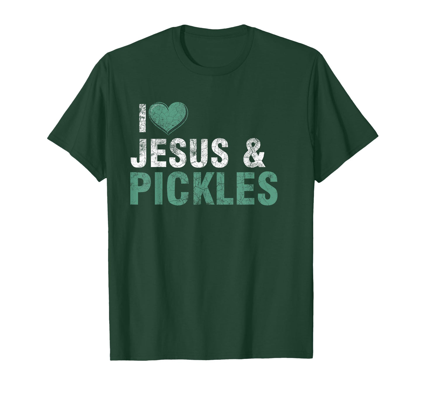 I Love Pickles & Jesus Funny Pickle Quote Christianity T-Shirt