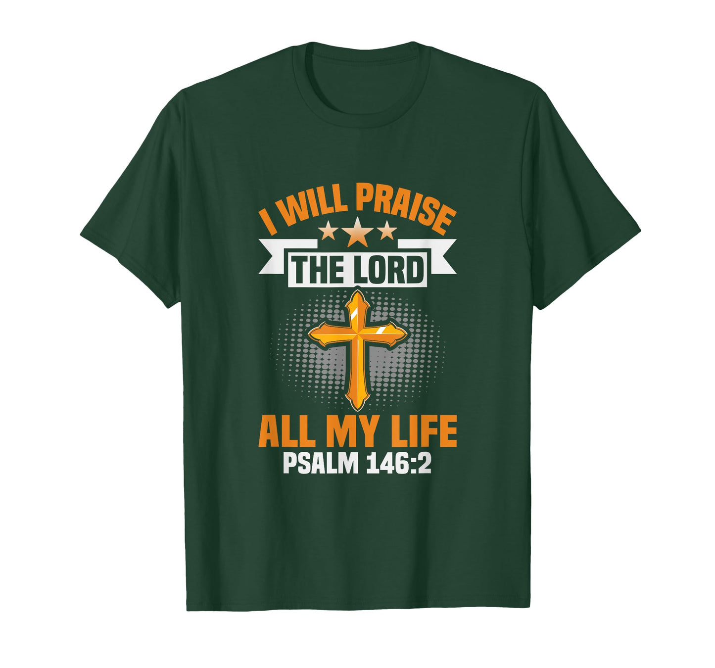 Christ I will praise the lord all my life Christian T-Shirt
