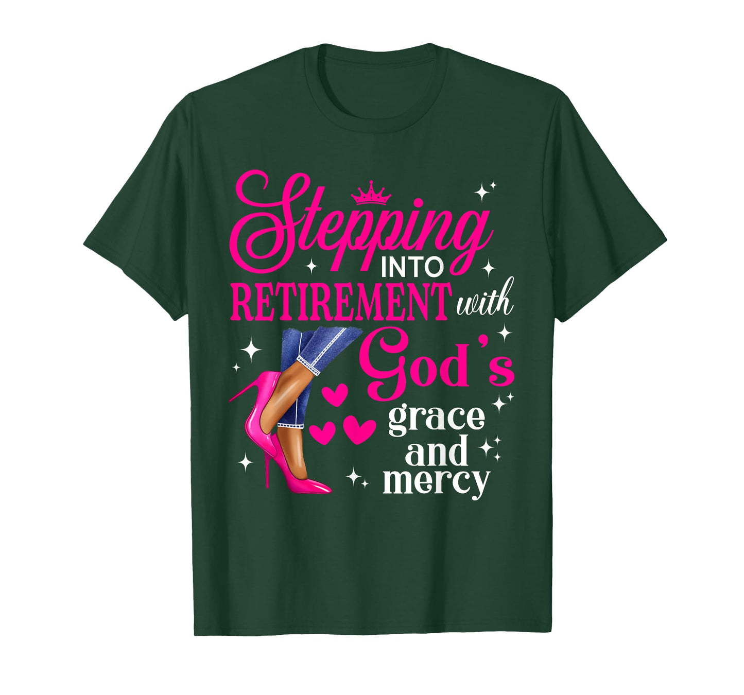 Stepping Into Retirement With God's Grace & Mercy High Heels T-Shirt