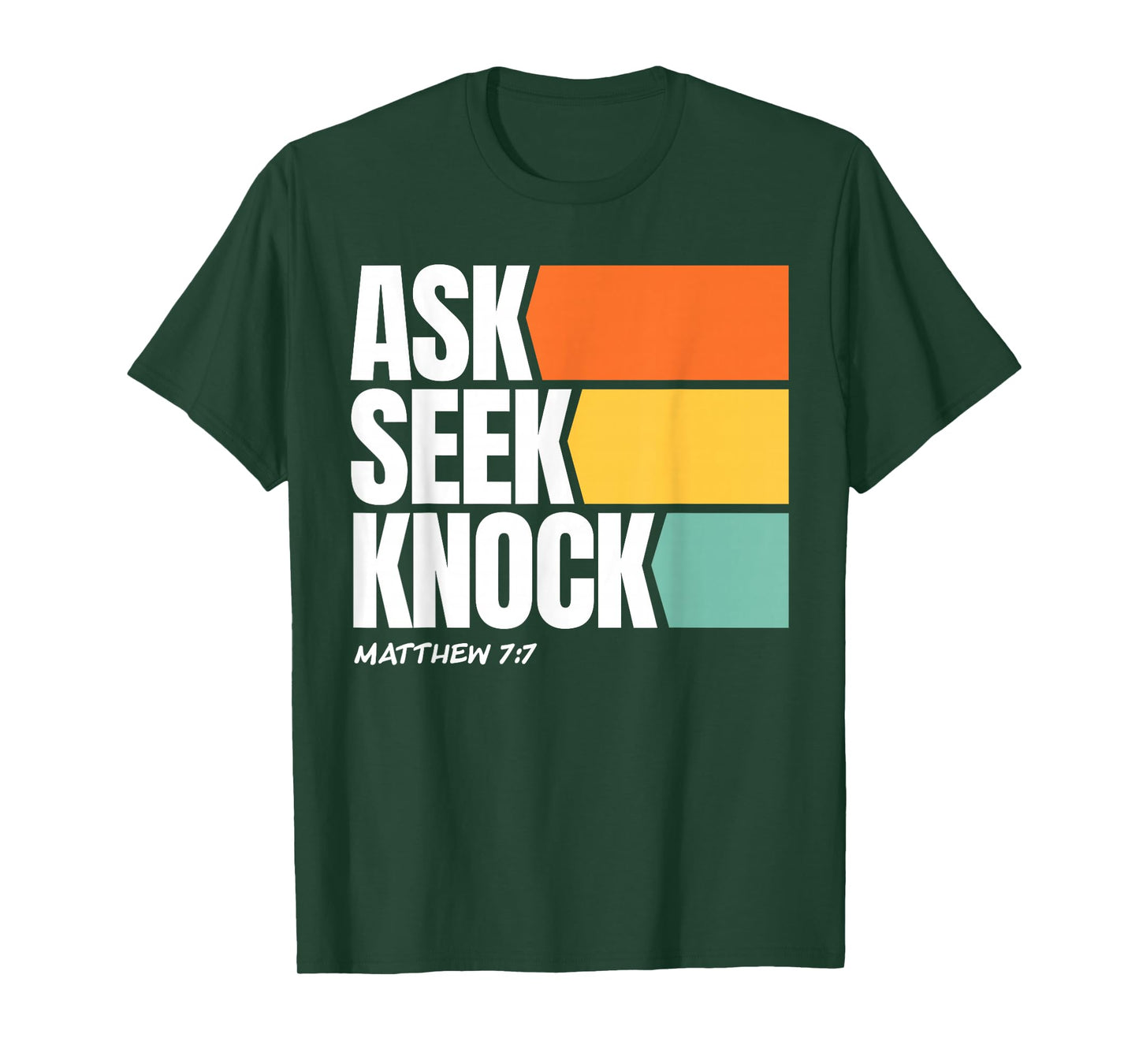 Ask Seek Knock Matthew 7:7 Christian Faith Design T-Shirt