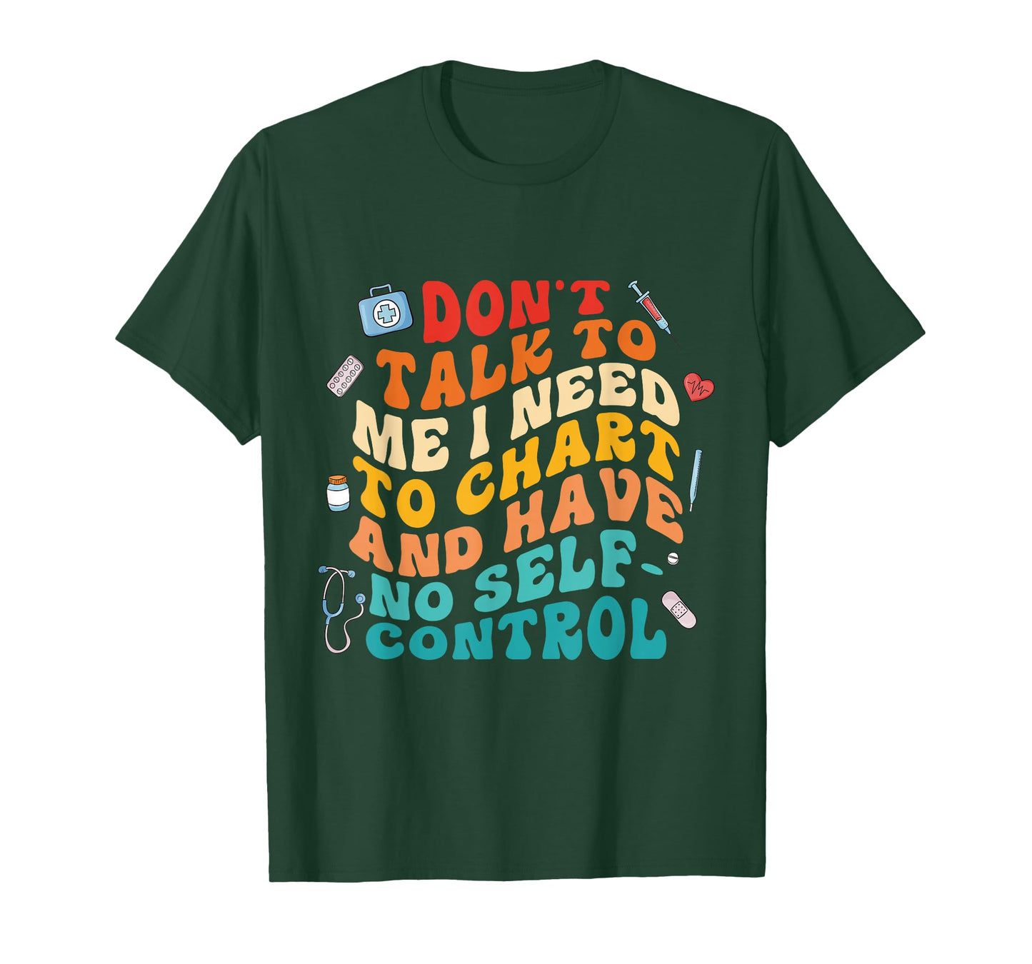 Don't Talk To Me I Need To Chart And Have No Self Control T-Shirt