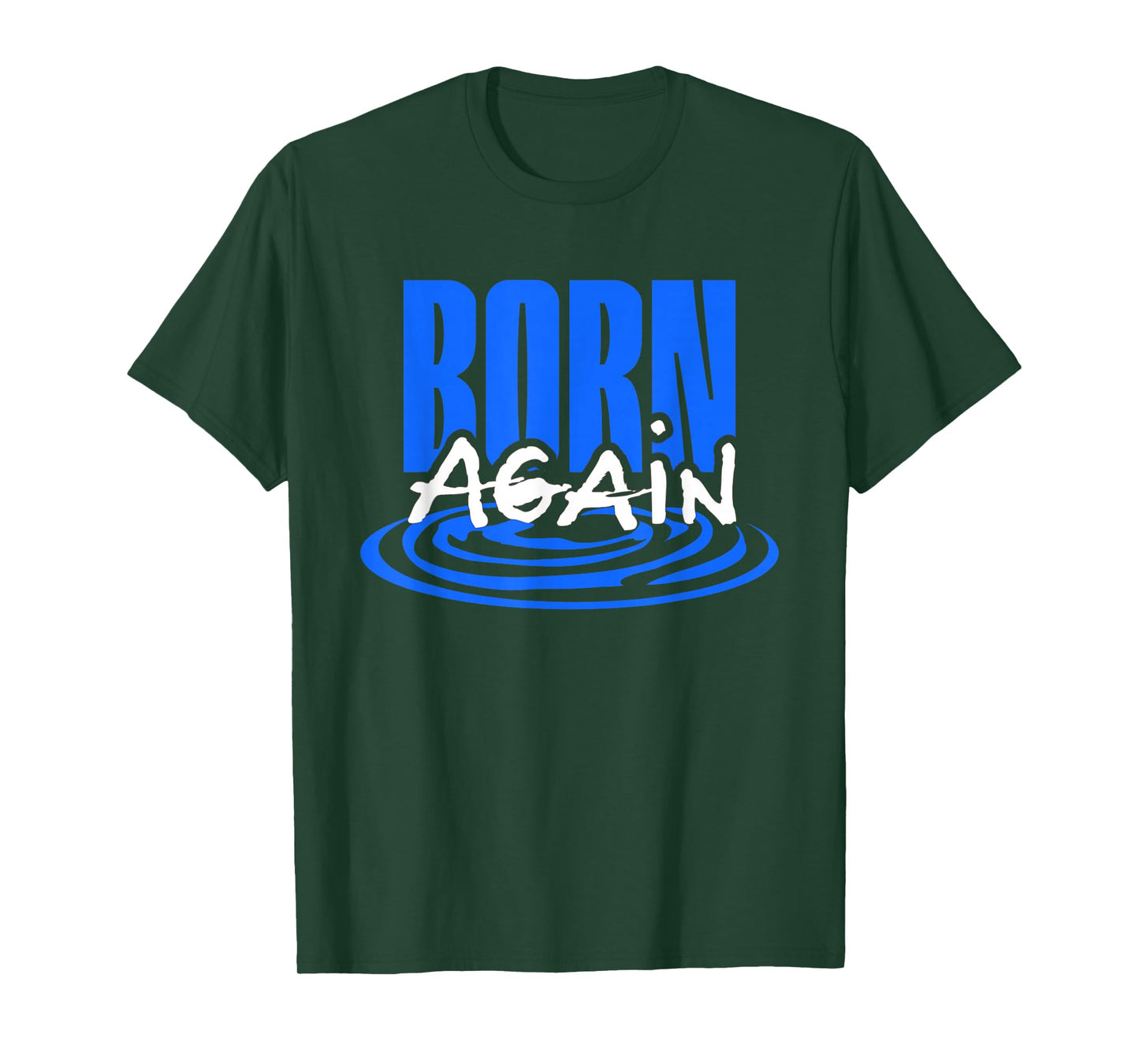 Christian Baptism, Born Again T-Shirt