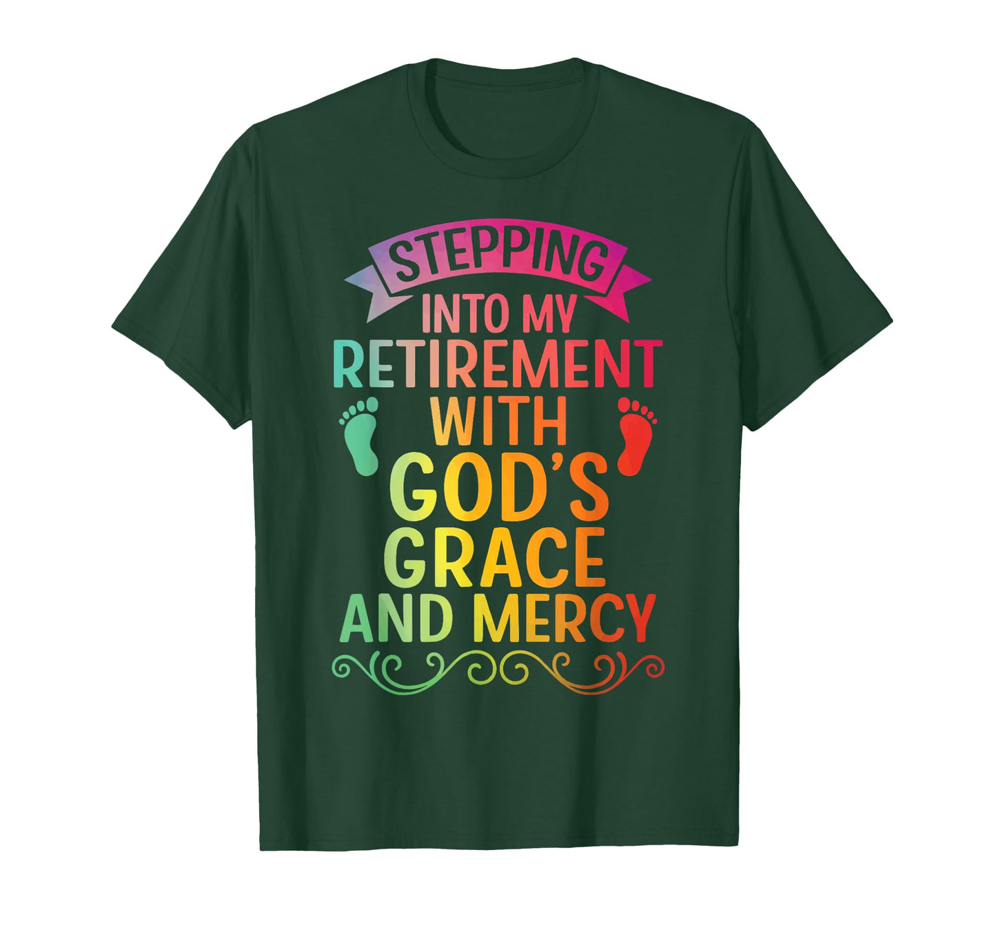 Stepping Into My Retirement with God's Grace and Mercy T-Shirt