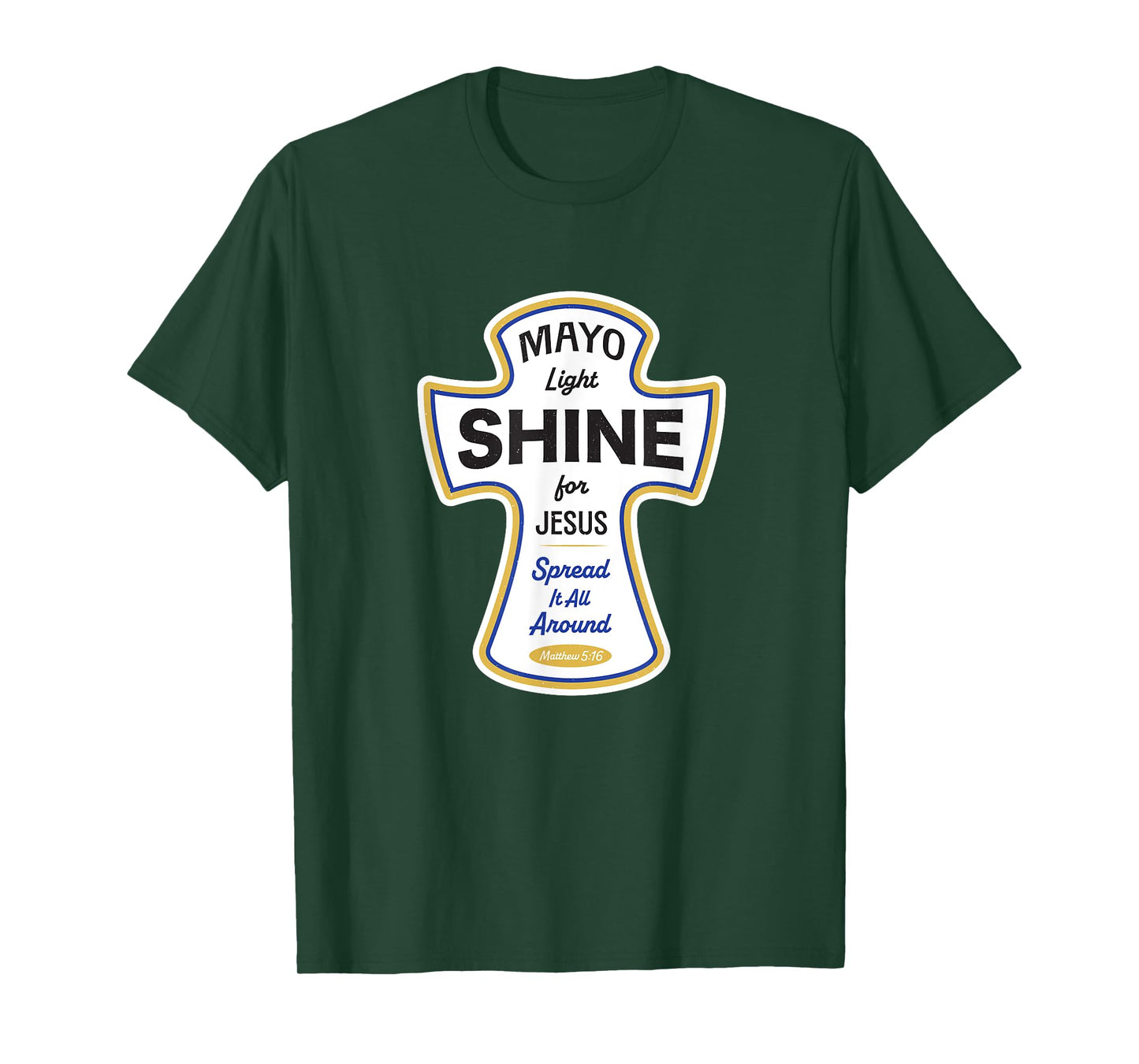 Funny Christian Shirt - Mayo Light Shine for Jesus Spread It T-Shirt