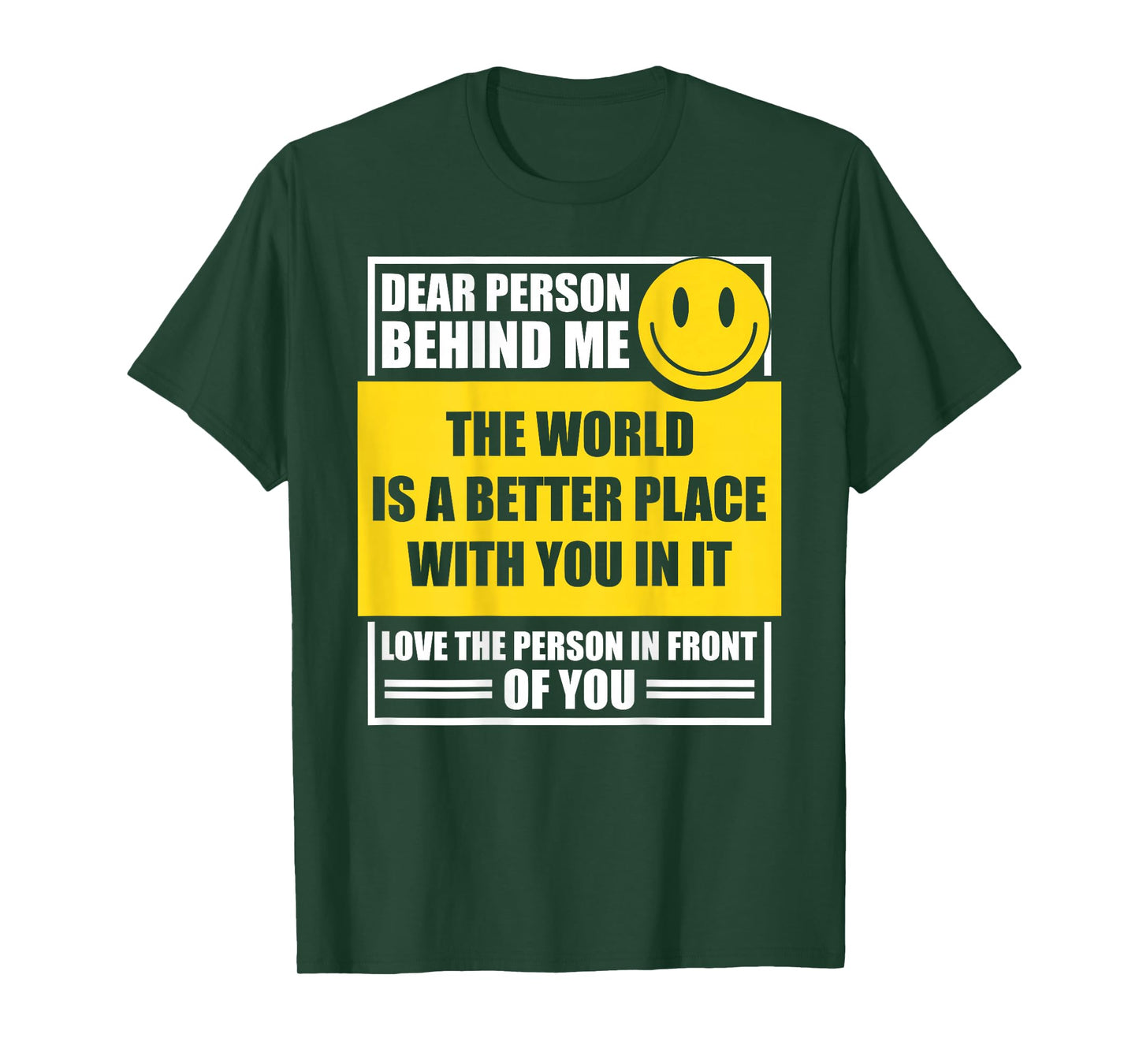 Dear Person Behind Me The World is A Better Place with You T-Shirt