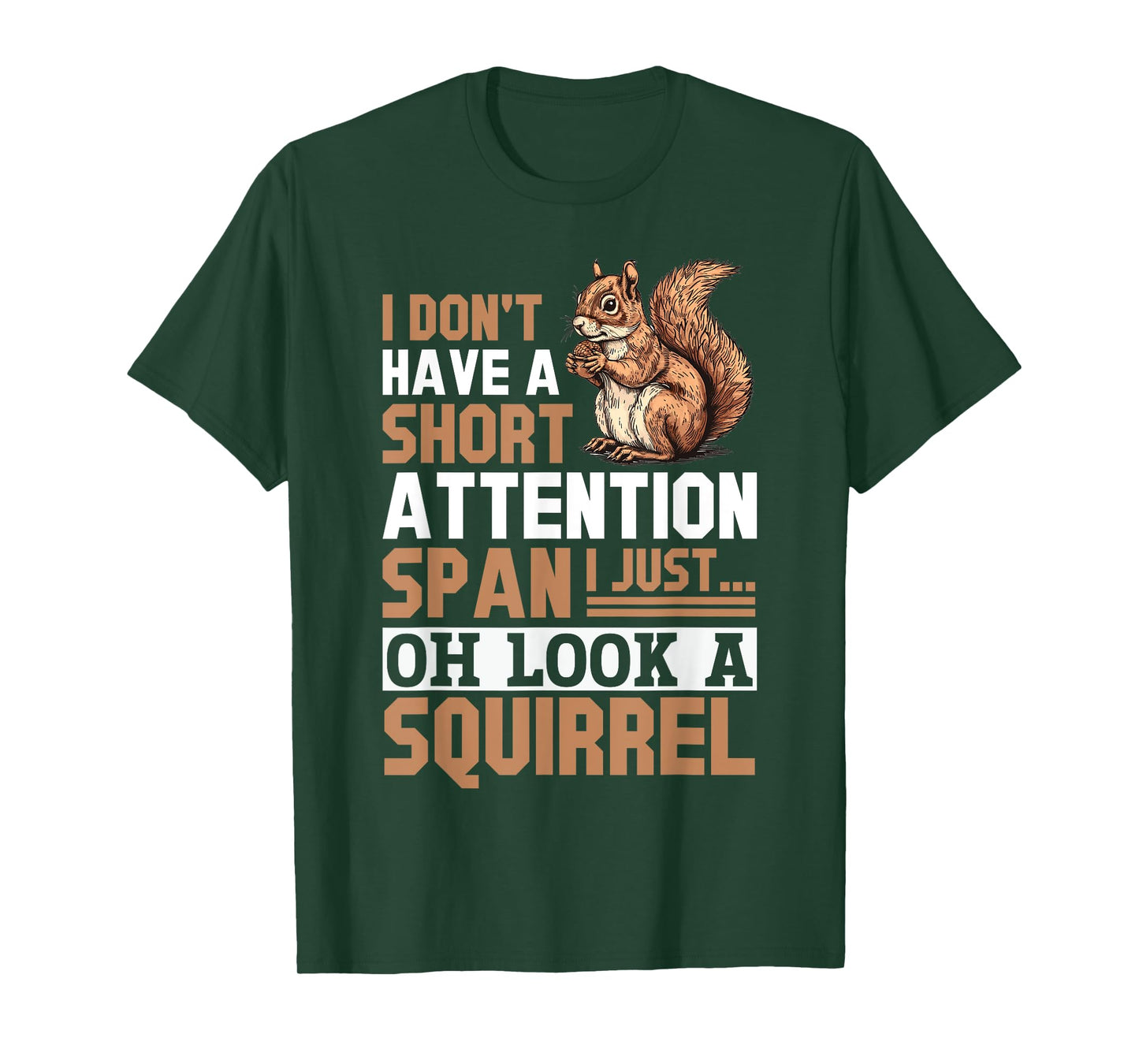 Funny Squirrel Animal I Don't Have A Short Attention Span I T-Shirt
