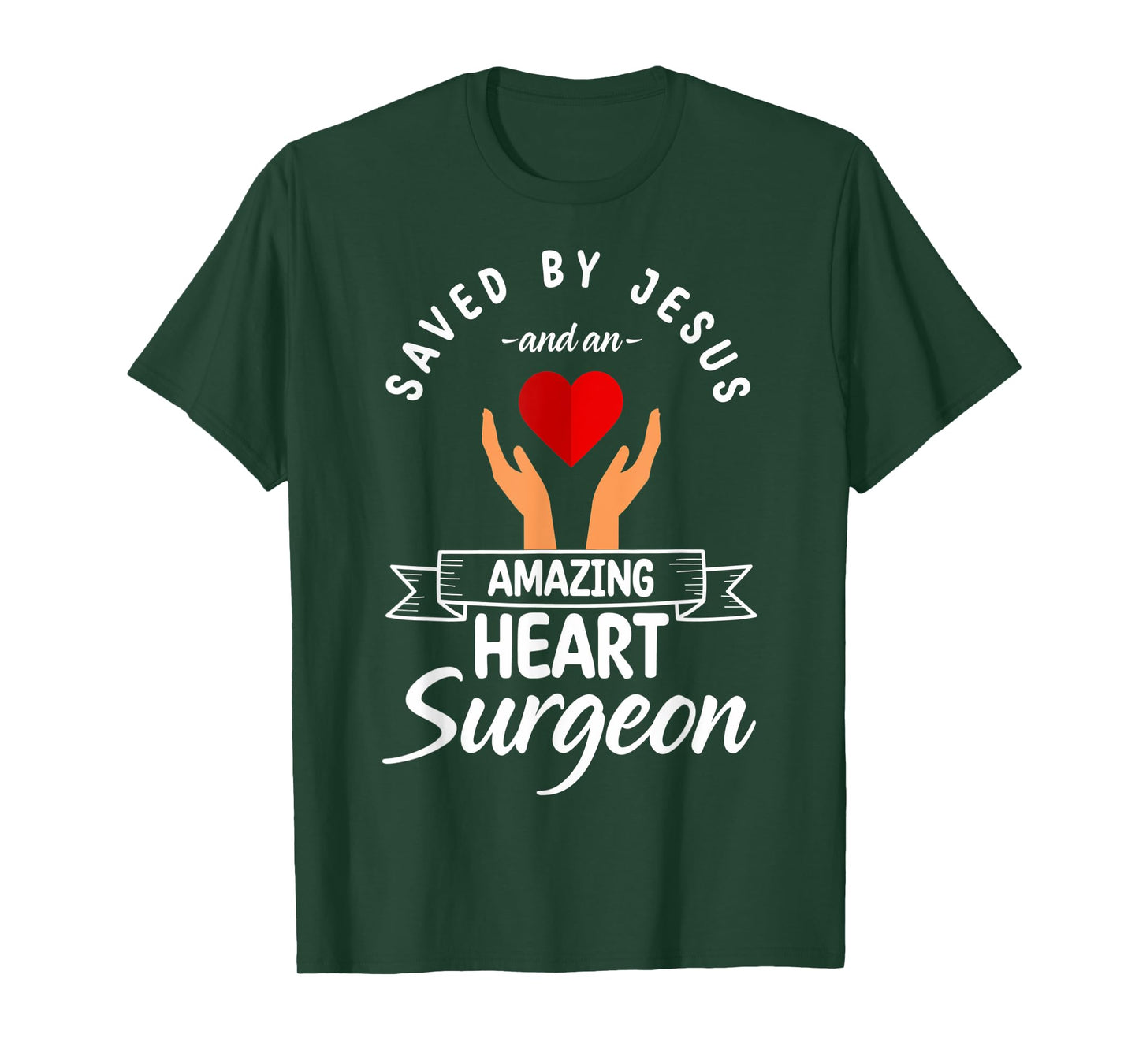 Saved By Jesus And A Heart Surgeon Heart Bypass Heart Attack T-Shirt