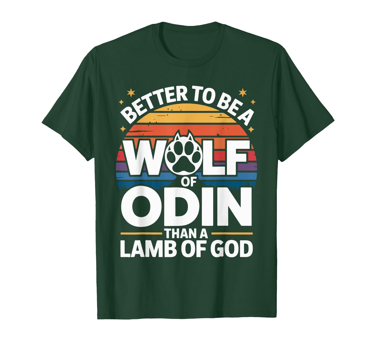 Better to Be A Wolf of Odin Than Lamb T-Shirt