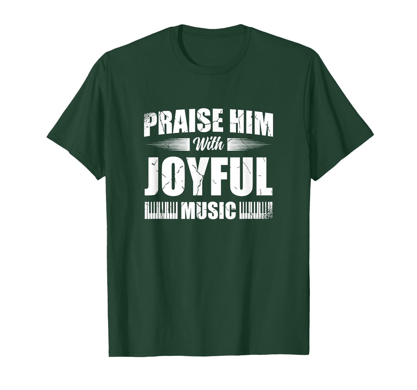 Praise Him With Joyful Music Piano Player Christian Believer T-Shirt