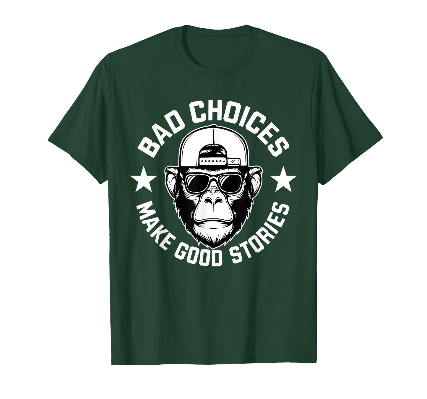 Bad Choices Make Good Stories Funny Humor Sarcastic Monkey T-Shirt