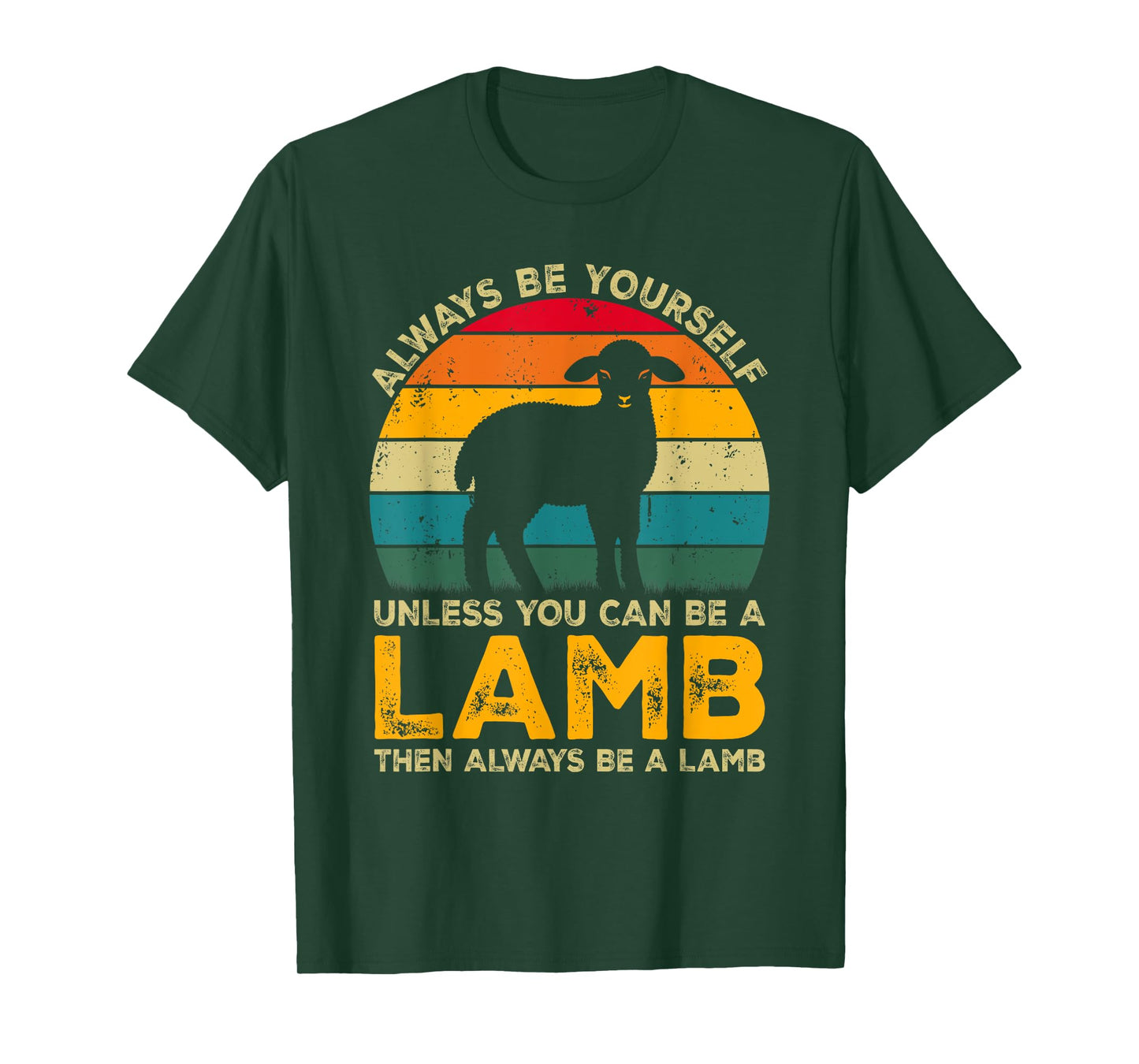 Always Be Yourself Unless You Can Be A Lamb, Funny Lamb T-Shirt