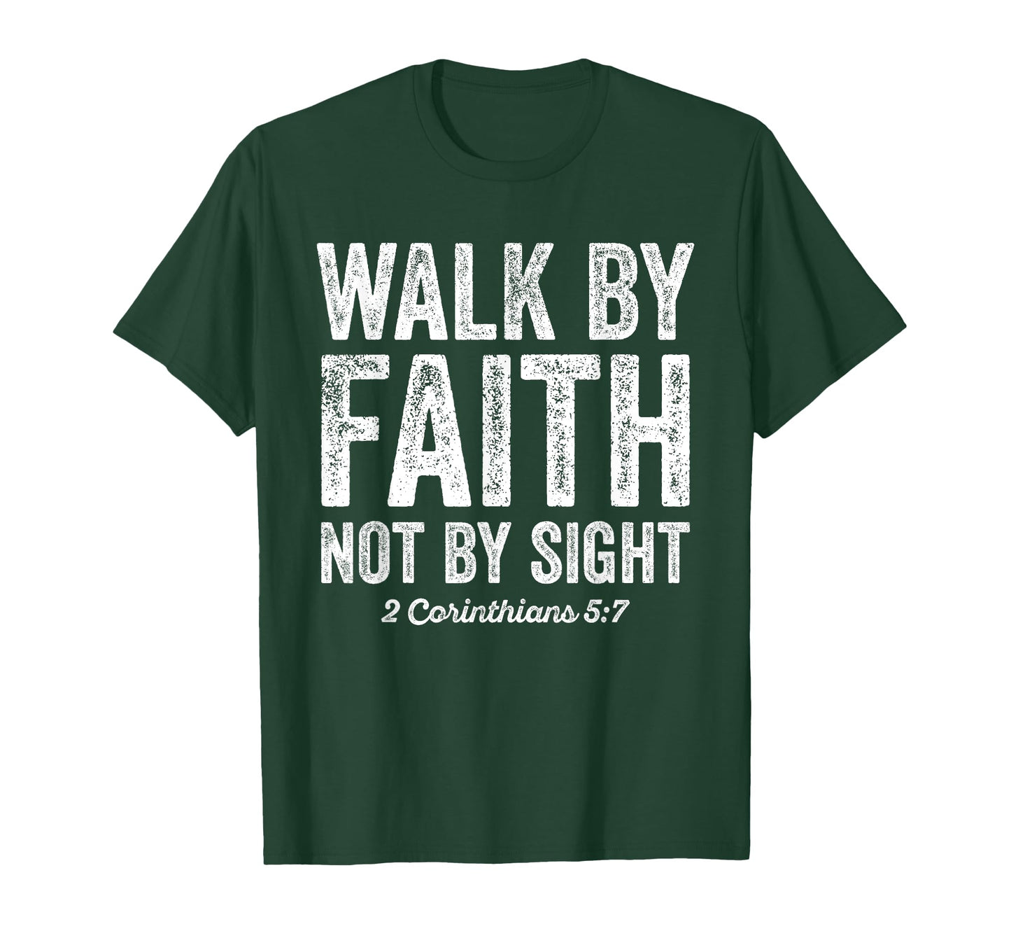 Walk By Faith Not By Sight Bible 2 Corinthians 5:7 T-Shirt