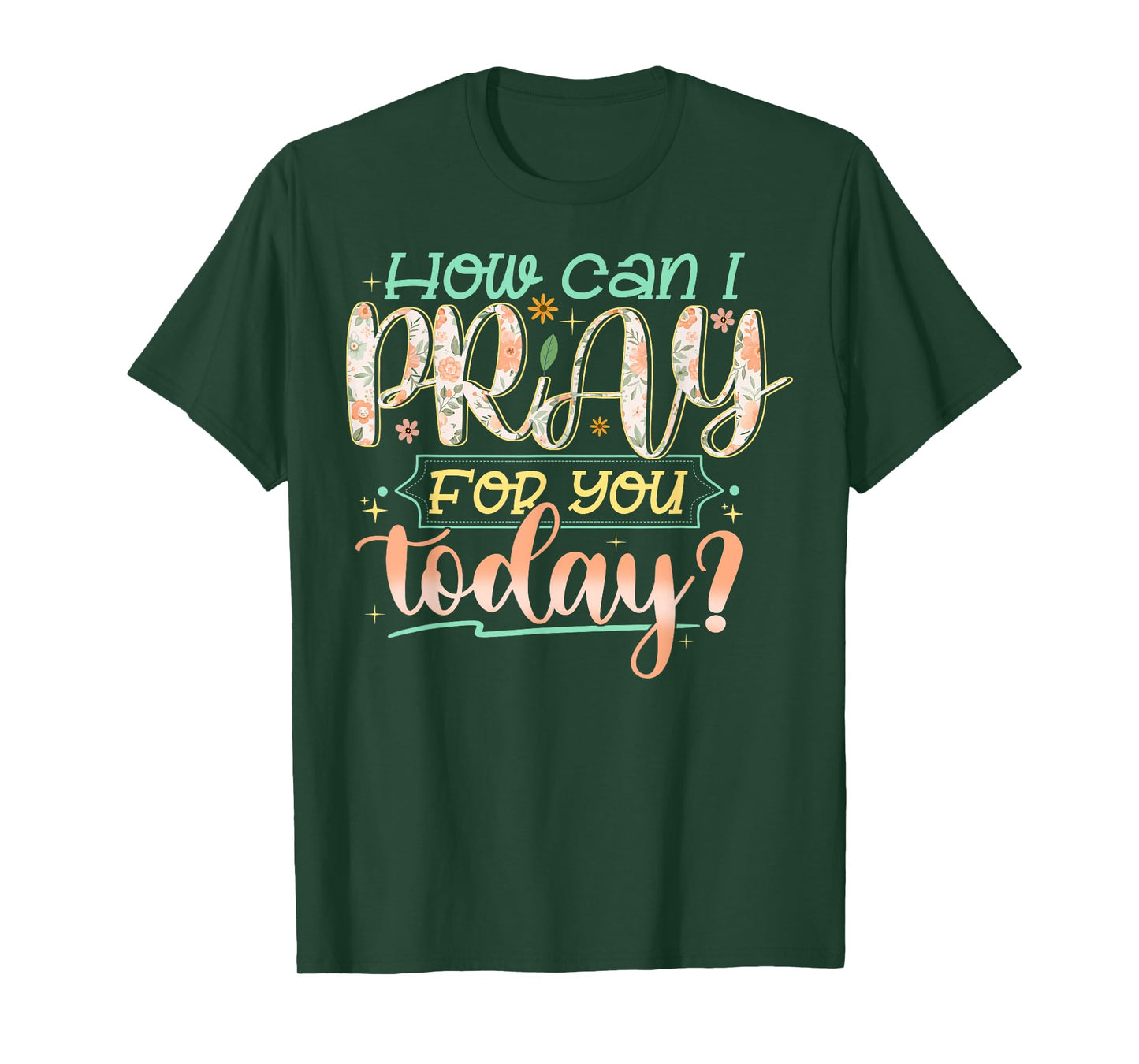 How Can I Pray For You Today Shirt Prayer Inspirational T-Shirt