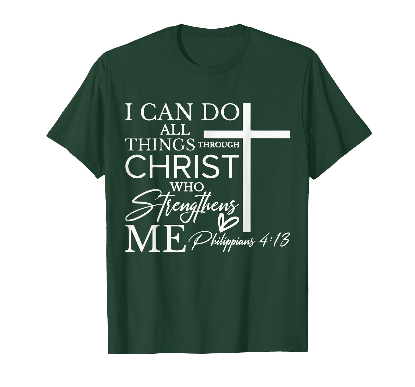 I Can Do All Things Through Christ Christian Faith T-Shirt
