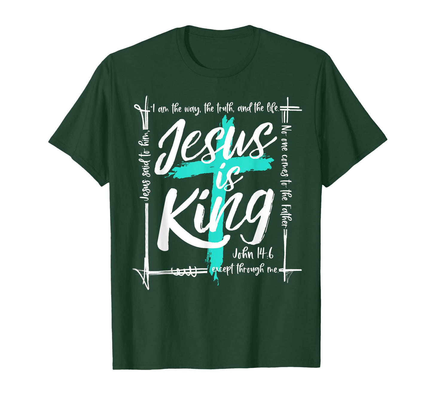 God Christ Jesus Is King John 14:6 Religious Christian Cross T-Shirt