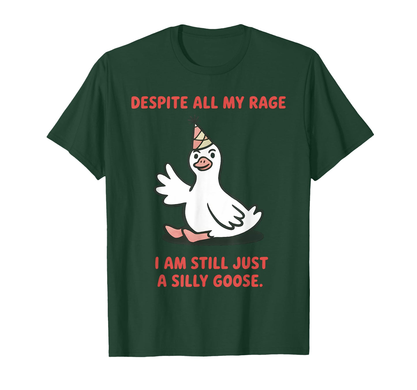 Despite My Rage Still a Silly Goose Funny Meme for Men Women T-Shirt