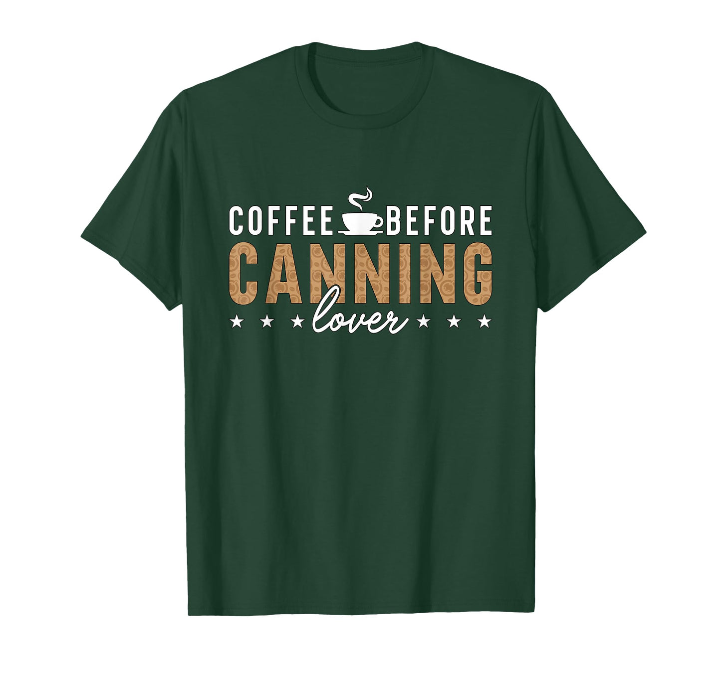 Coffee Before Canning Mason Jar Coffee Lover Canning Lover T-Shirt
