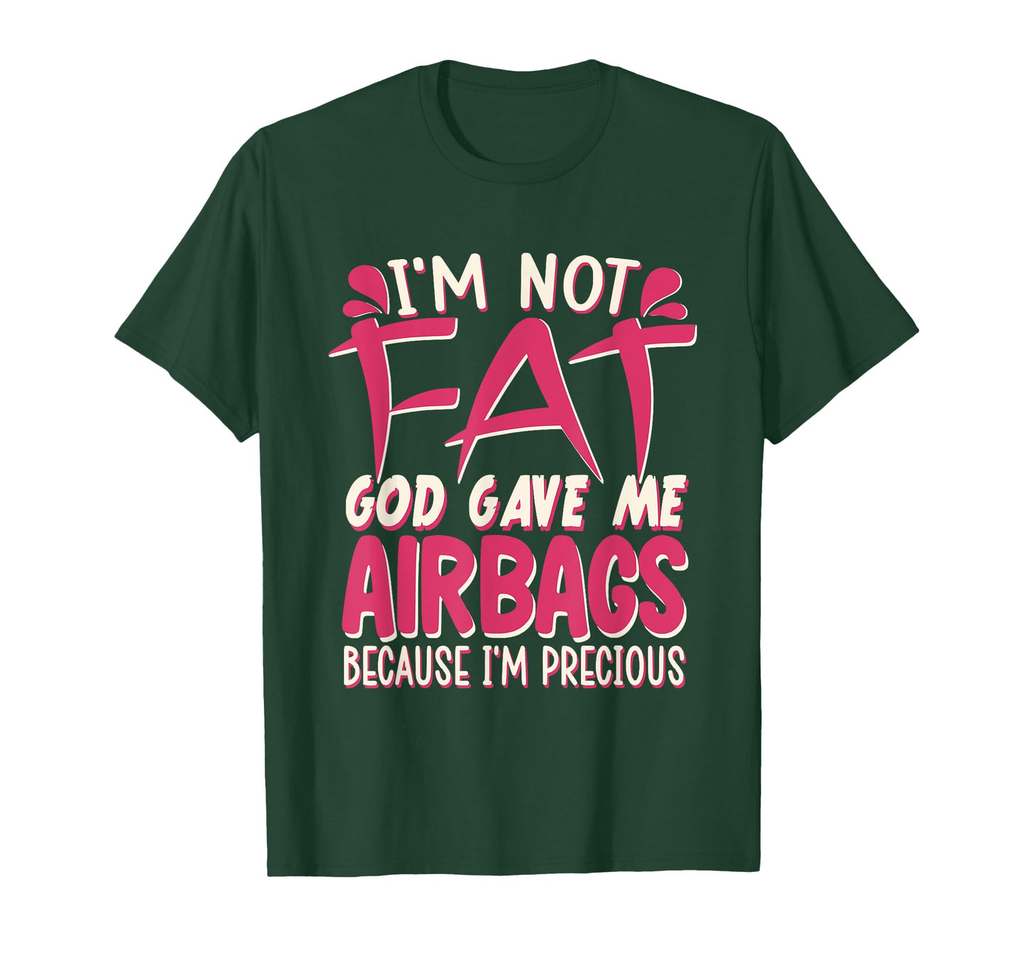I'm Not Fat Funny Airbags Quote – Body Positive Humor T-Shirt