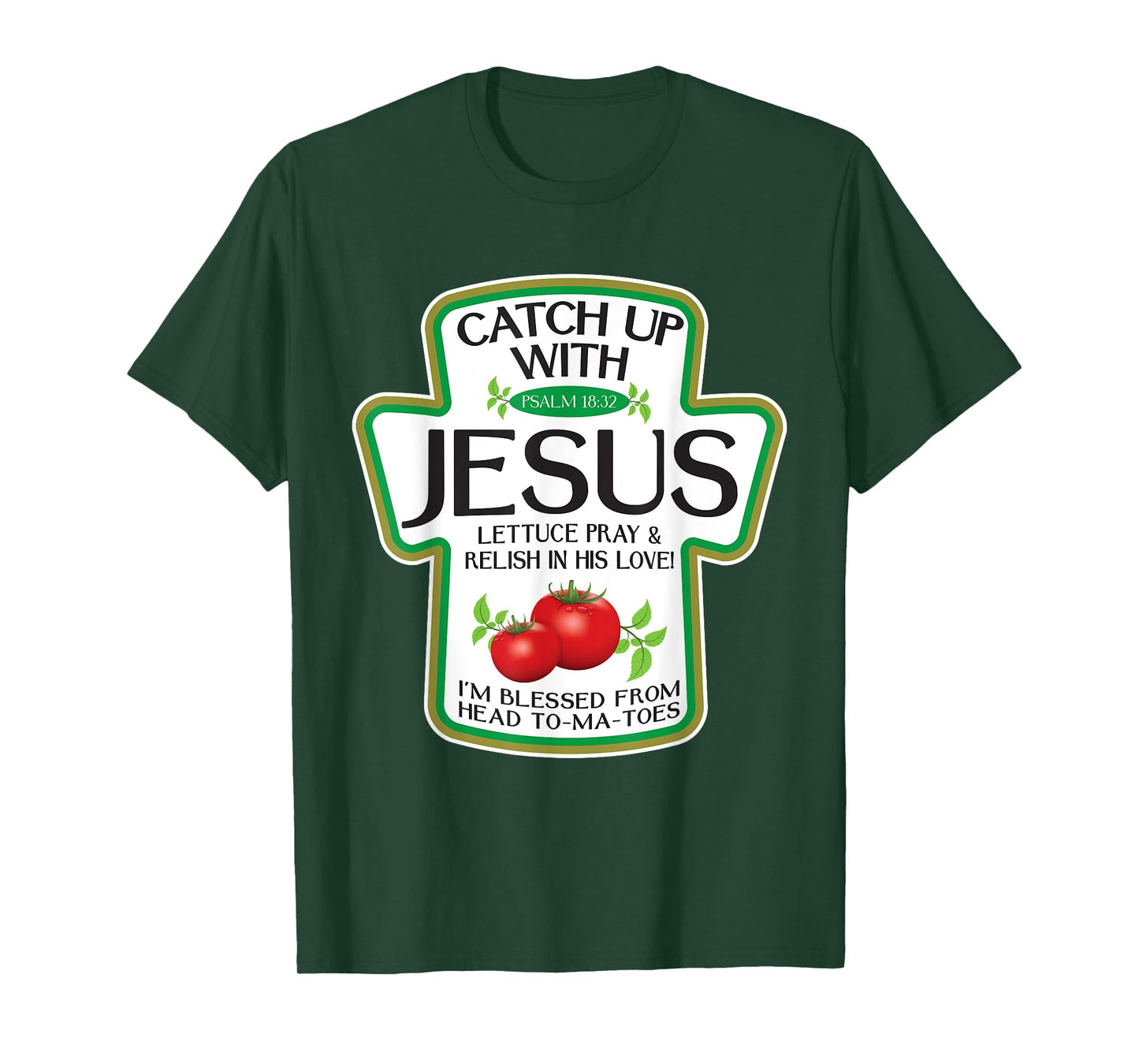 Catch Up with Jesus, Blessed from My Head to-Ma-Toes T-Shirt
