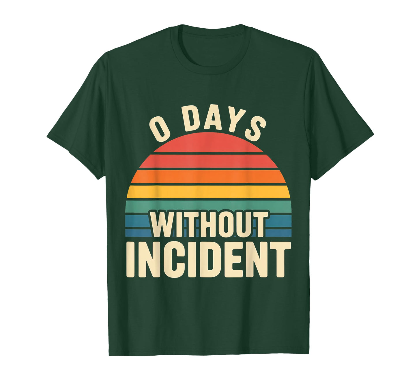0 Days Without Incident Teacher Stress Burnout School |- T-Shirt