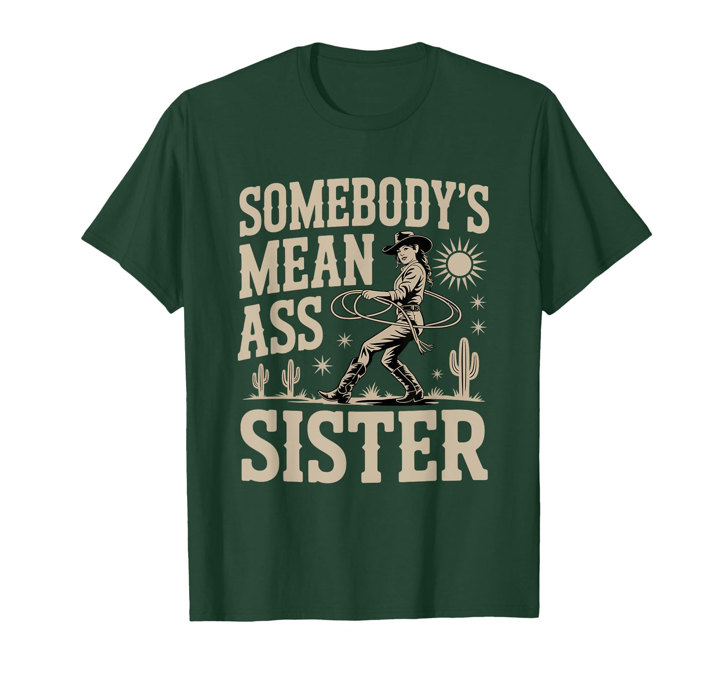 Somebody's Mean Ass Sister Funny Sister Quote Humor Apparel T-Shirt