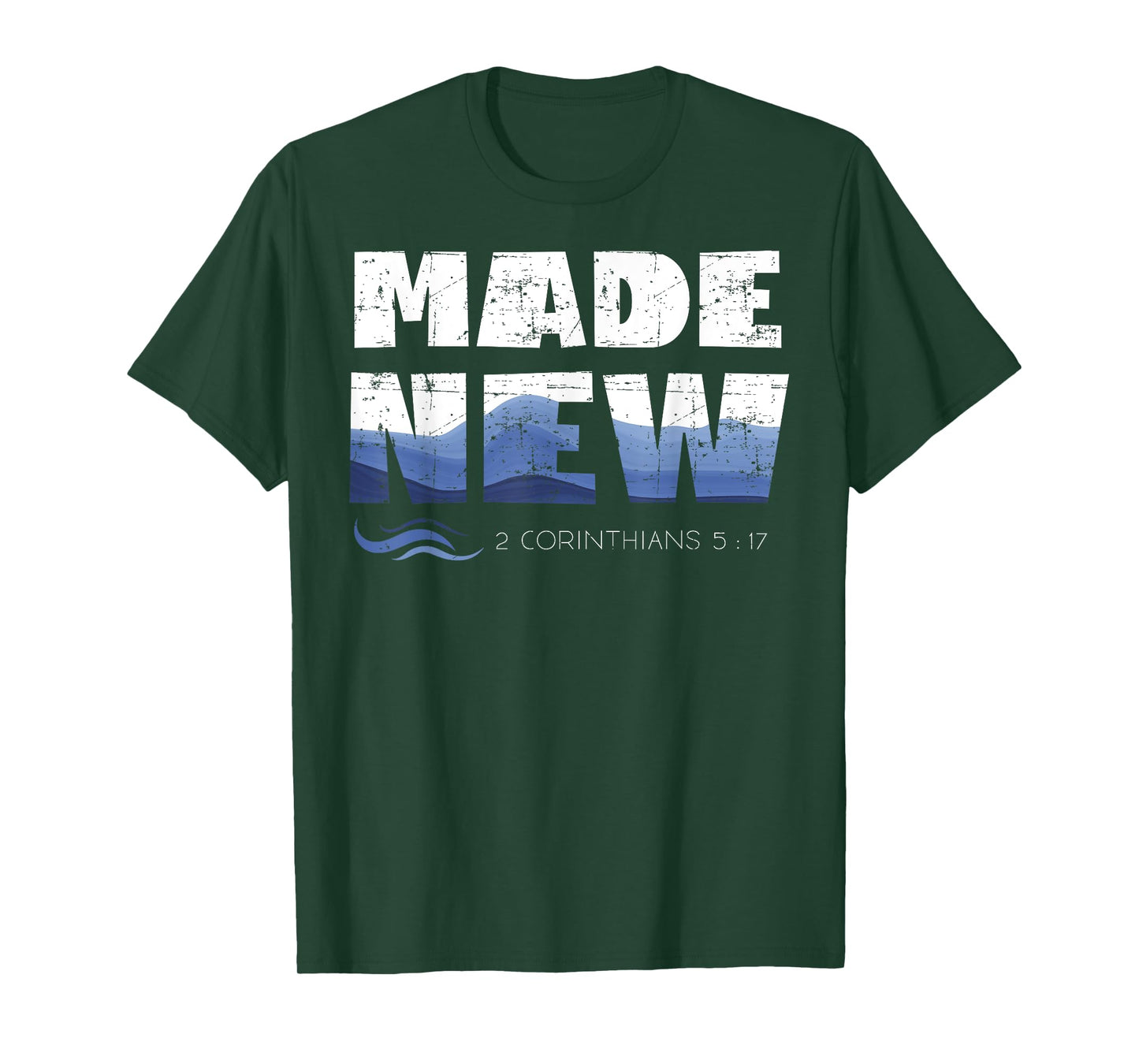 2 Corinthians 5:17 Christian Made New Babtized Tee Baptism T-Shirt
