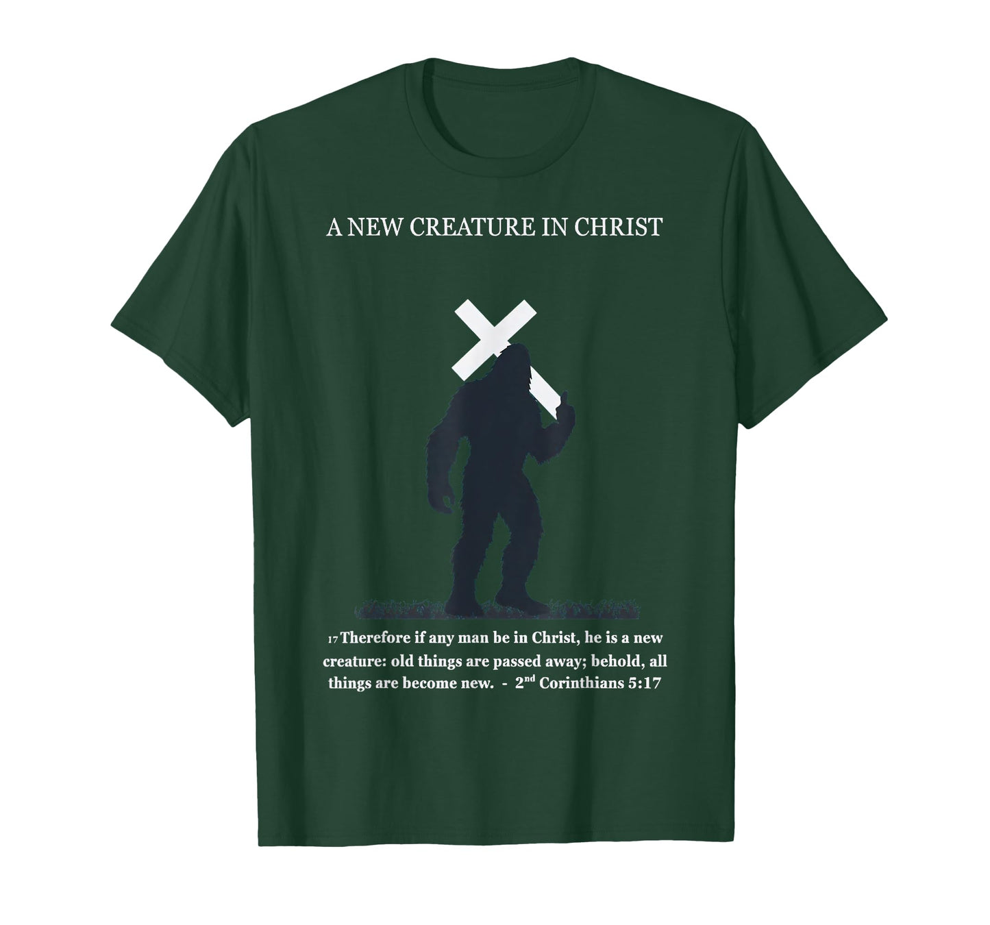 Retro Sasquatch New Creature In Christ 2nd Corinthians 5-17 T-Shirt