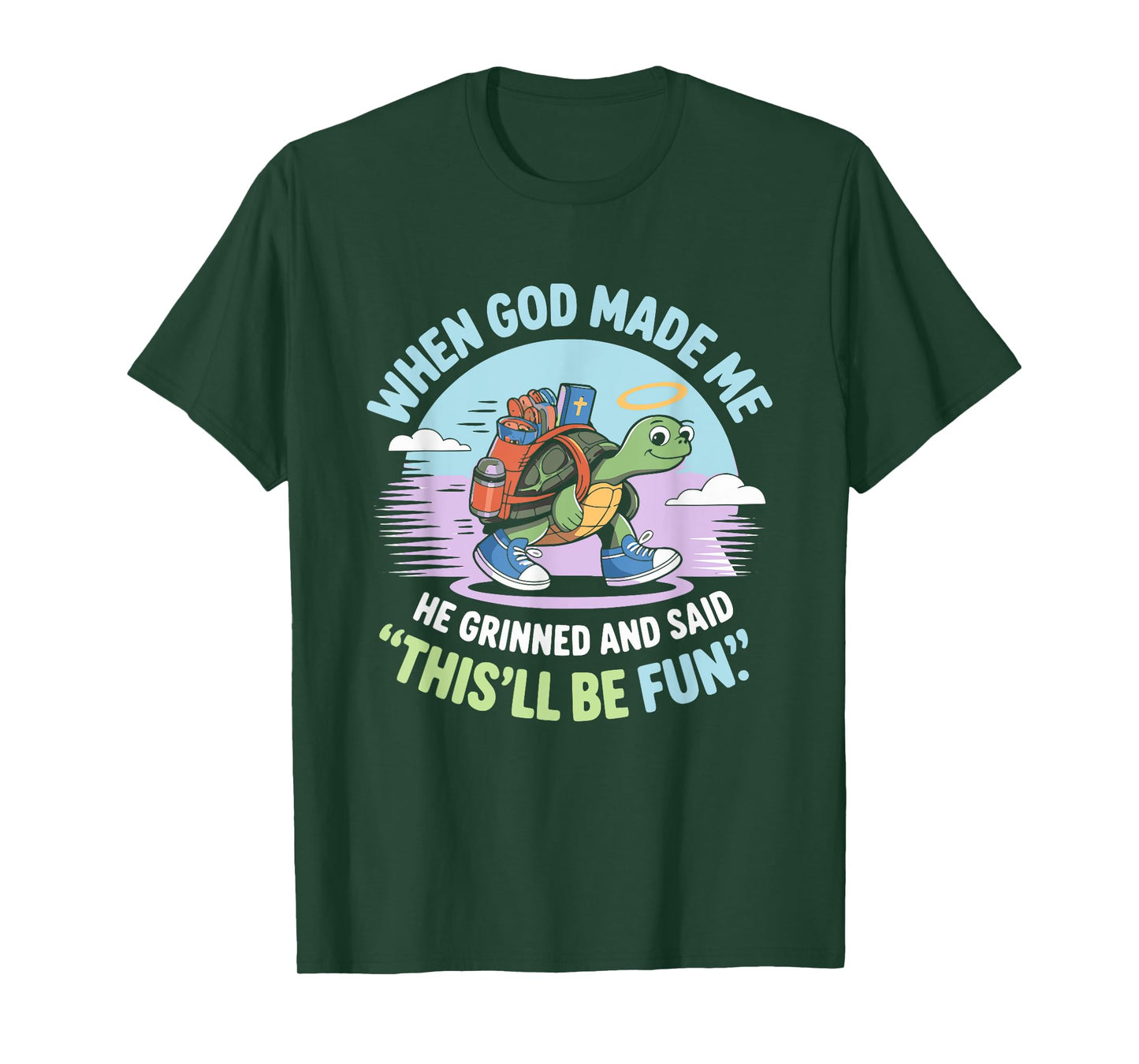 When God Made Me He Grinned and Said Funny Silly Turtle T-Shirt
