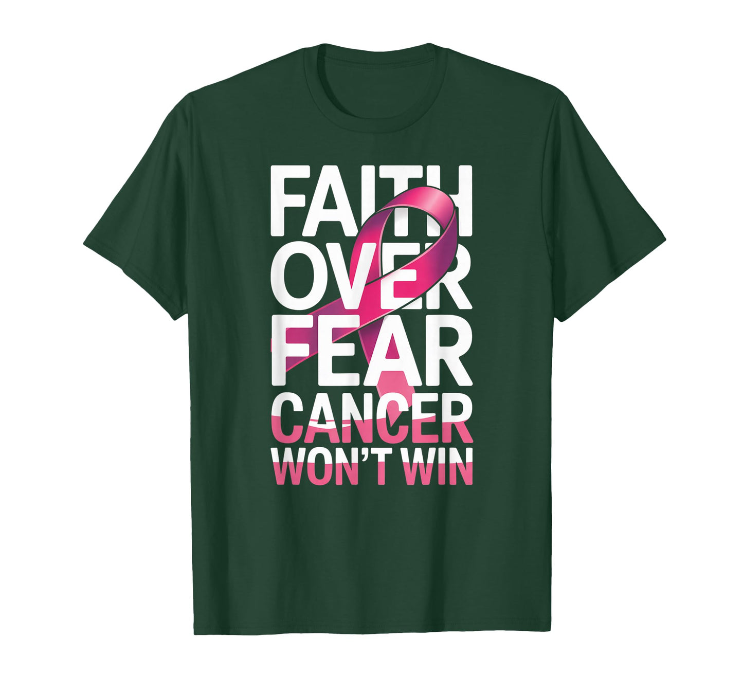Faith Over Fear Cancer Won't Win Pink Ribbon T-Shirt