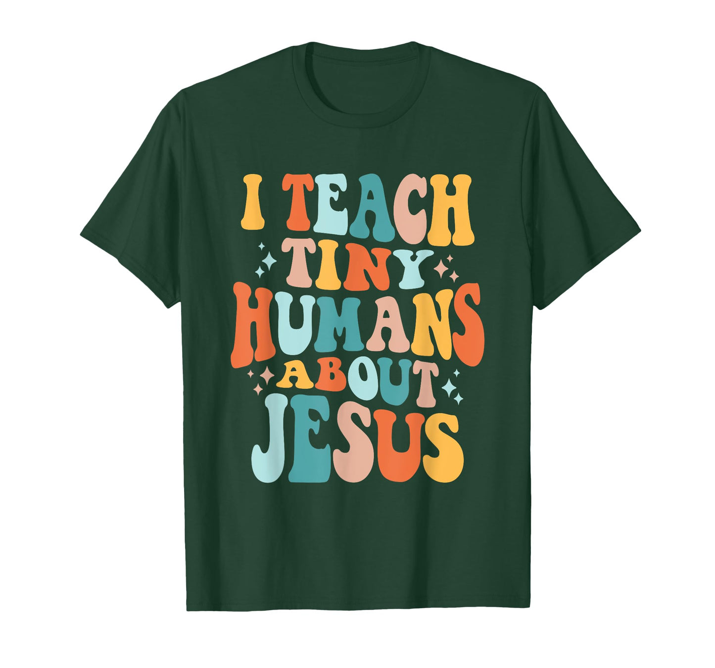 Inspire Faith with I Teach Tiny Humans About Jesus T-Shirt
