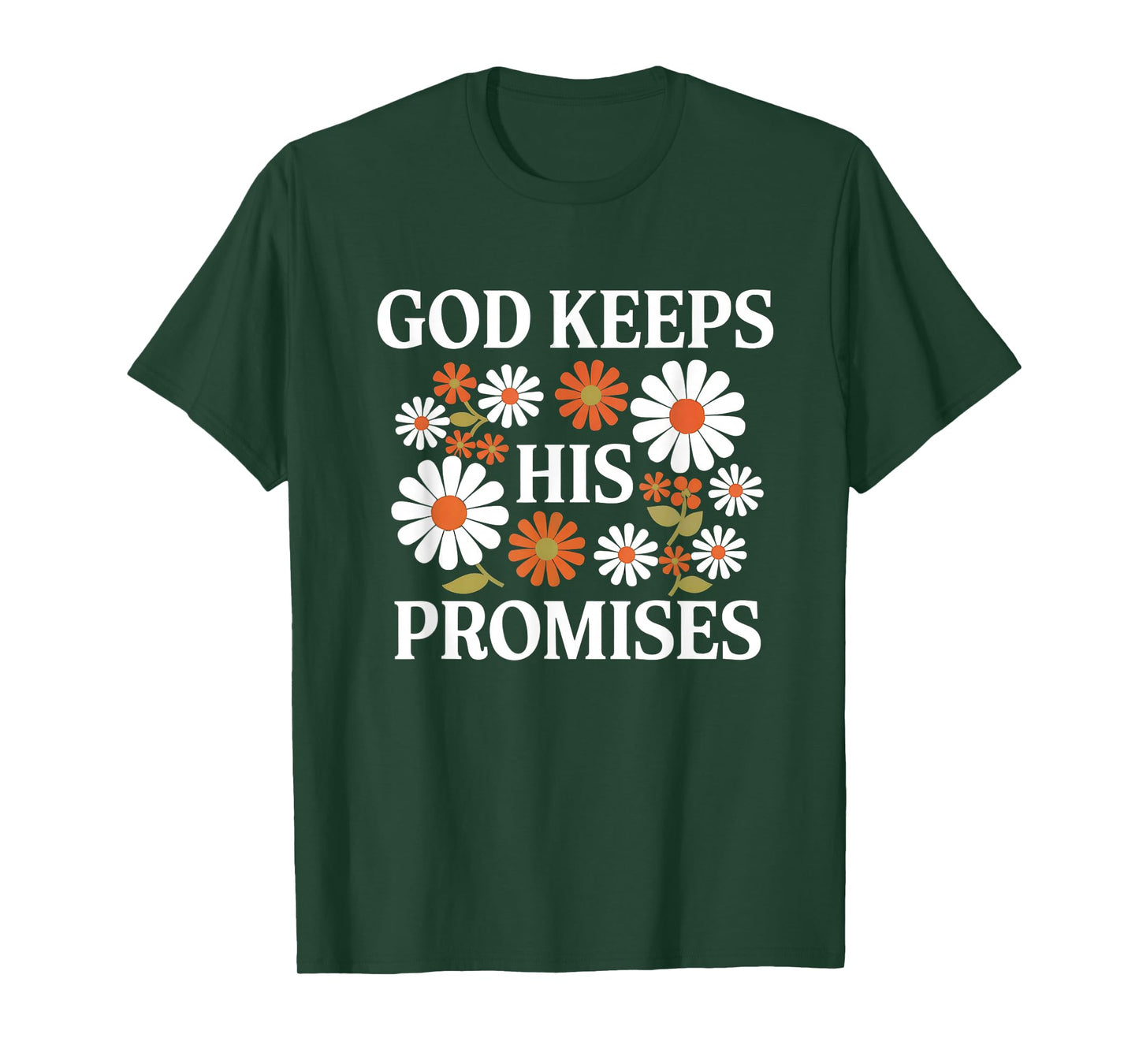 God Keeps His Promises Christian Faith Scripture Floral T-Shirt