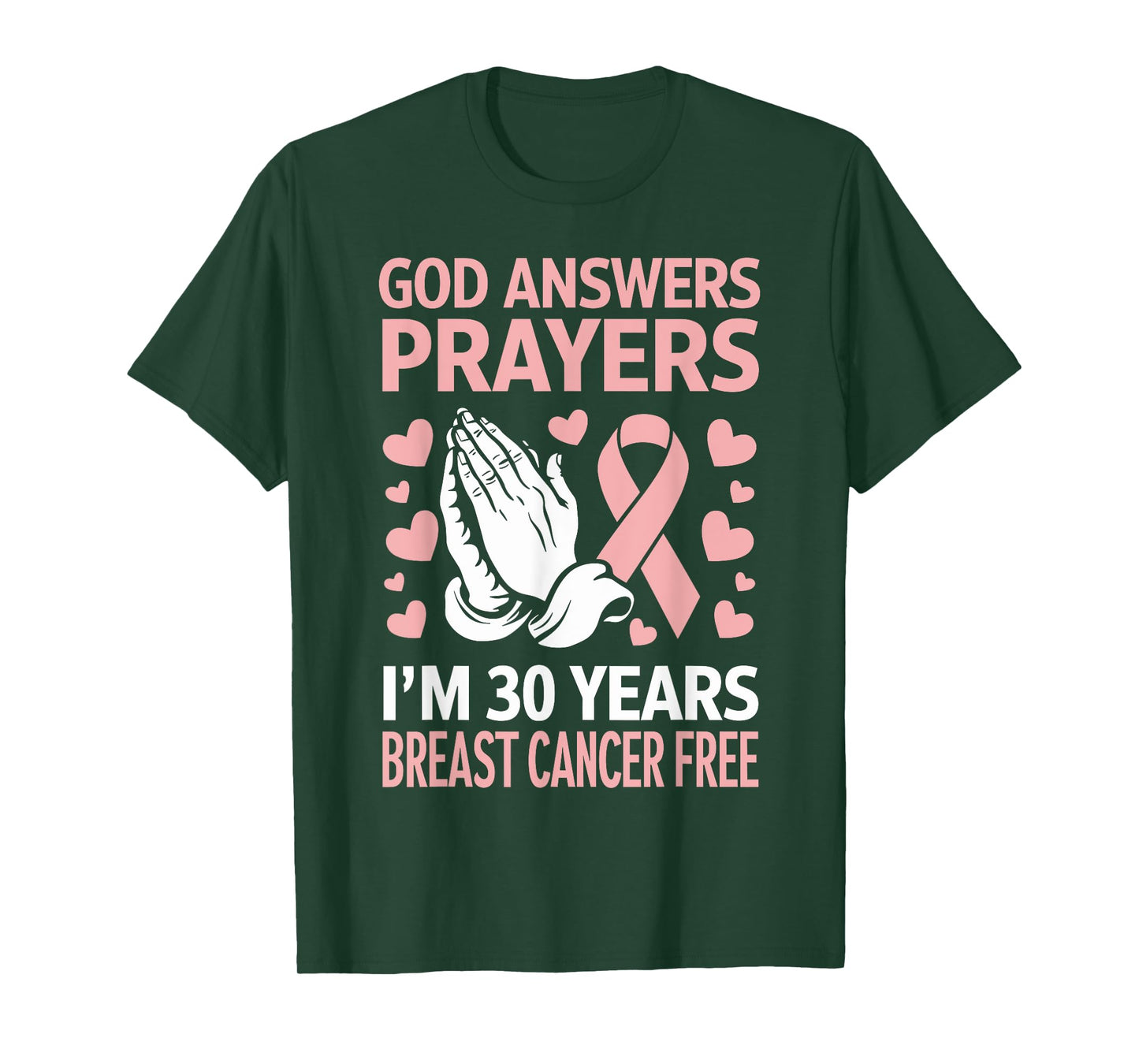 God Answers Prayers I'm 30 Years Breast Cancer Free T-Shirt
