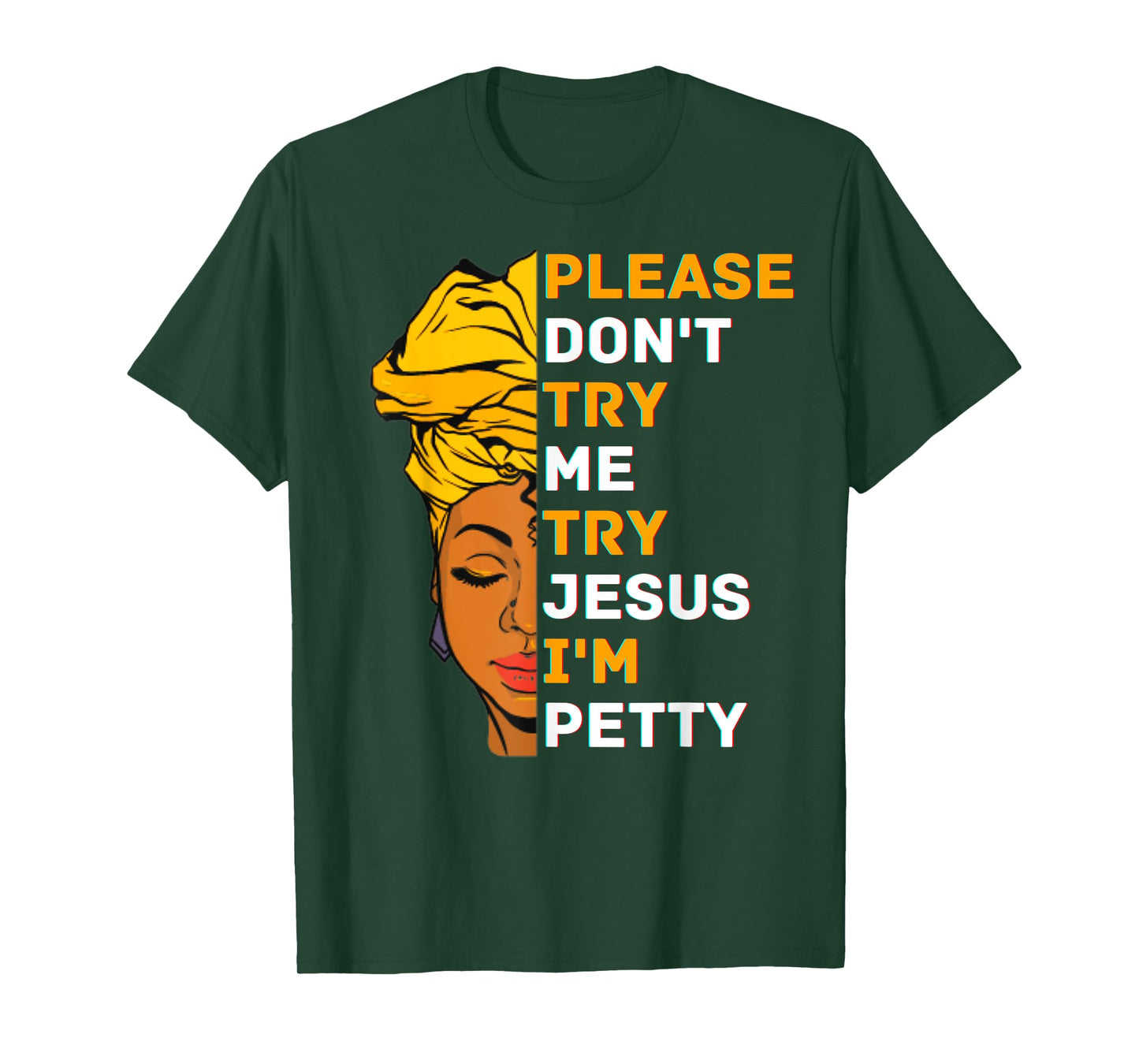 Please Don't Try Me Try Jesus Black Girl Magic Melanin Women T-Shirt