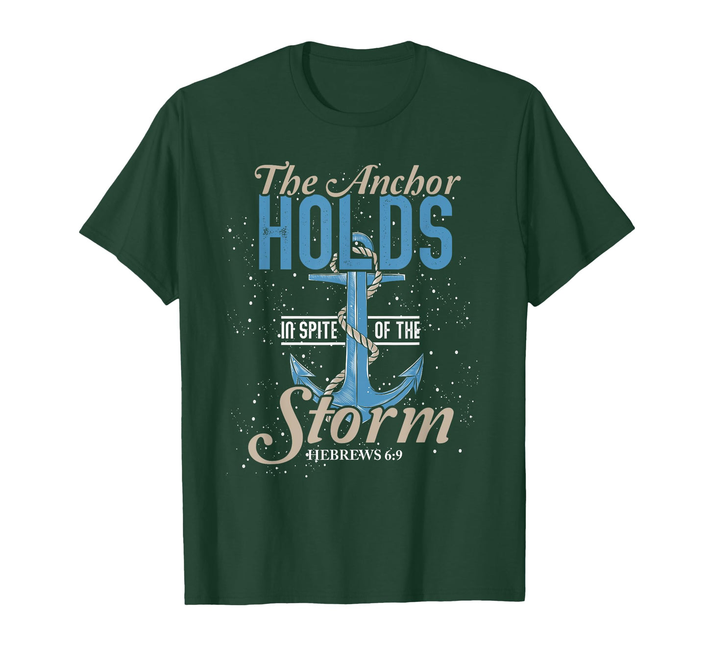 The Anchor Holds In Spite Of The Storm Prayer T-Shirt